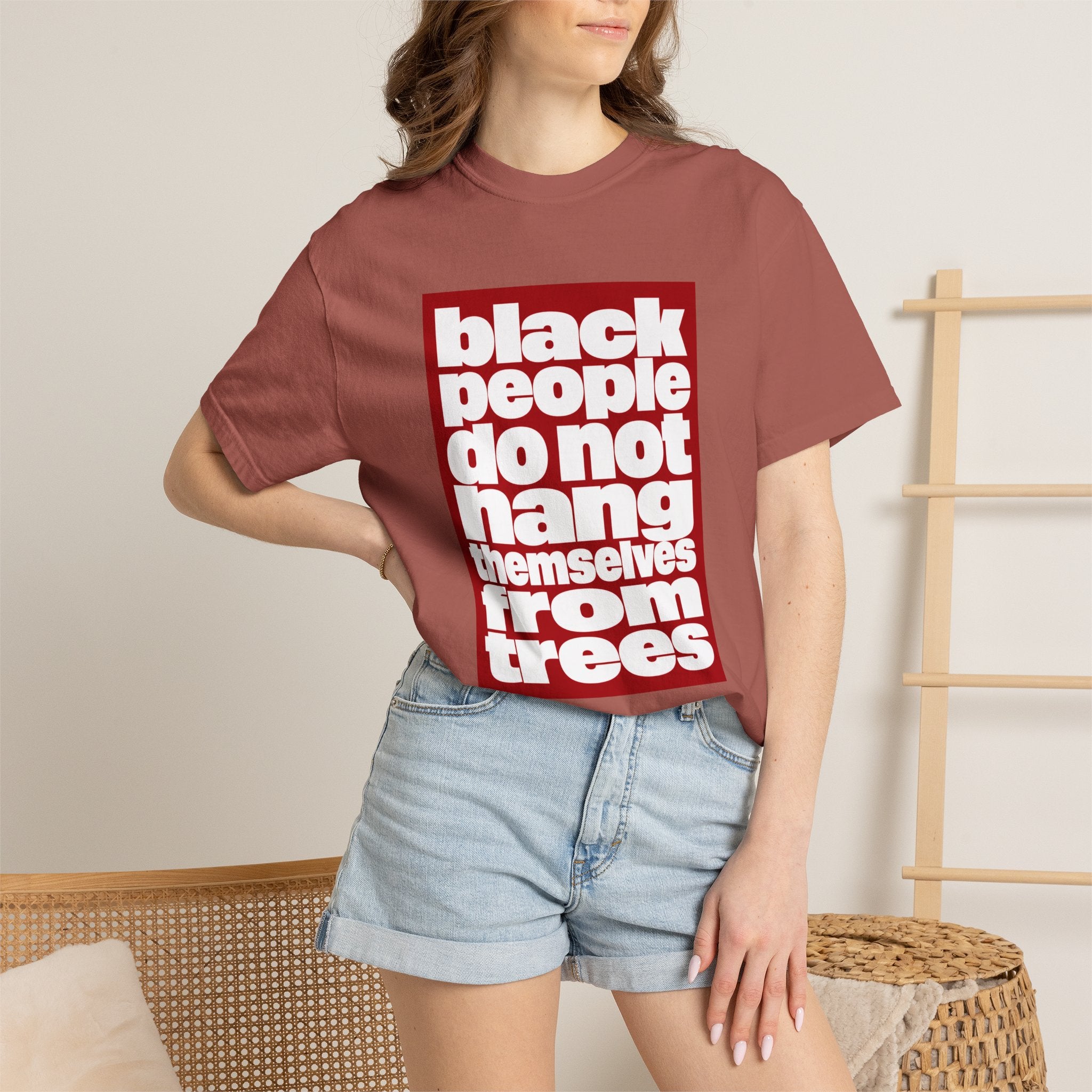 Graphic T-Shirt — "Black People Do Not Hang Themselves From Trees" Statement Tee