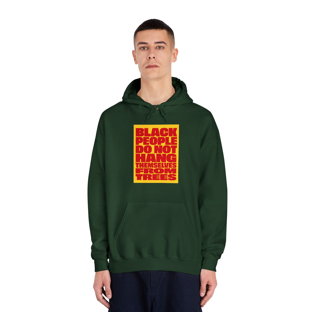 Statement Hoodie — “Black People Do Not Hang Themselves From Trees” Graphic Pullover
