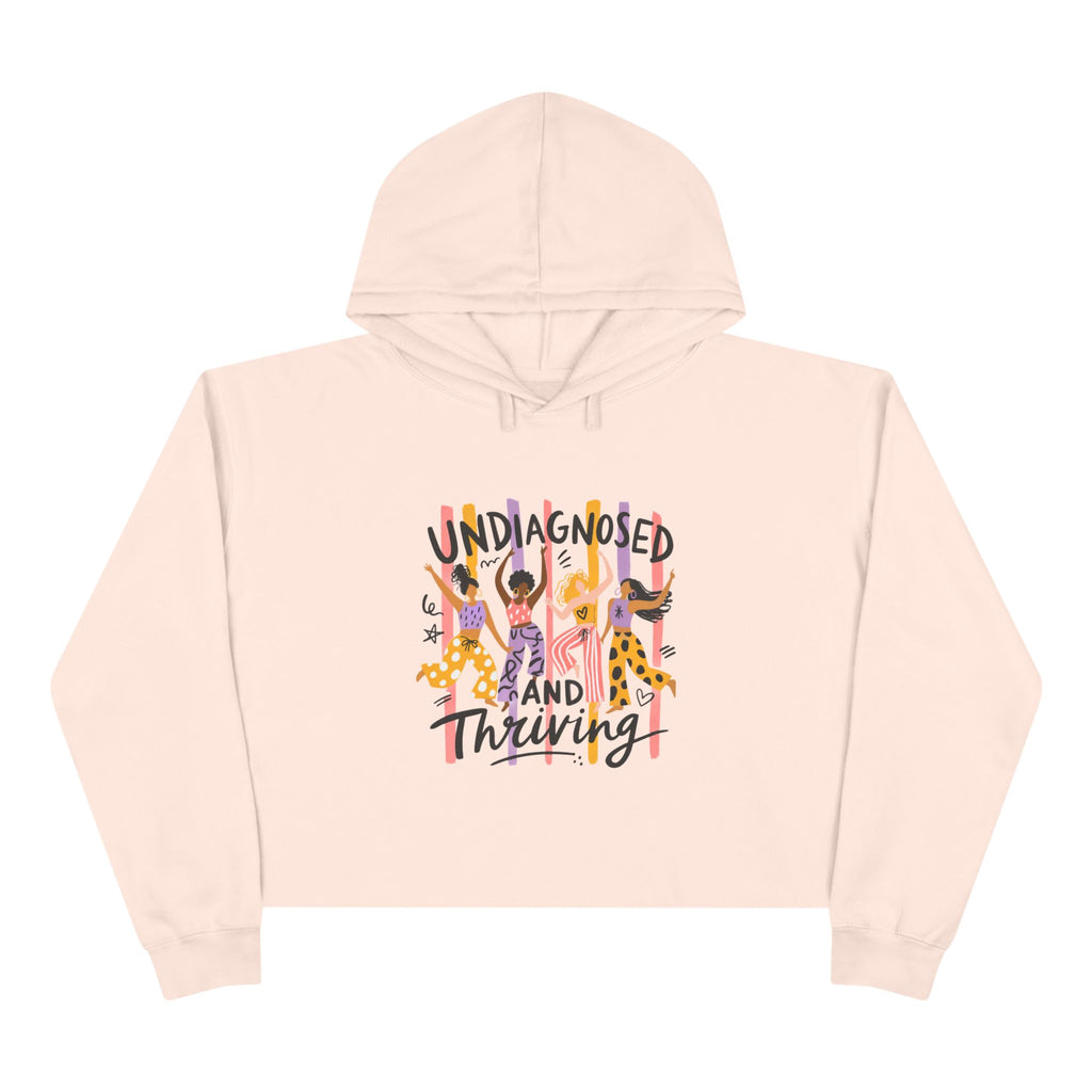 Undiagnosed and Thriving Crop Hoodie