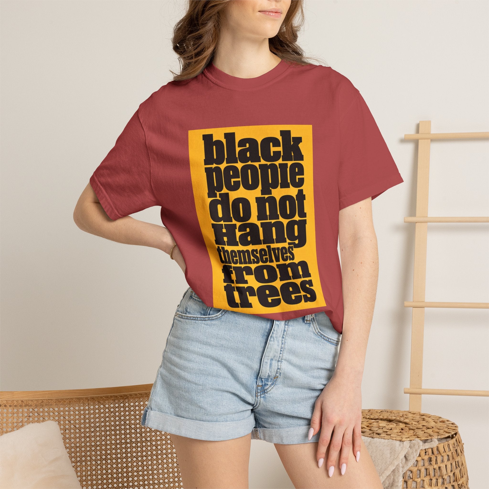 T-Shirt — "Black People Do Not Hang Themselves From Trees" Graphic Tee