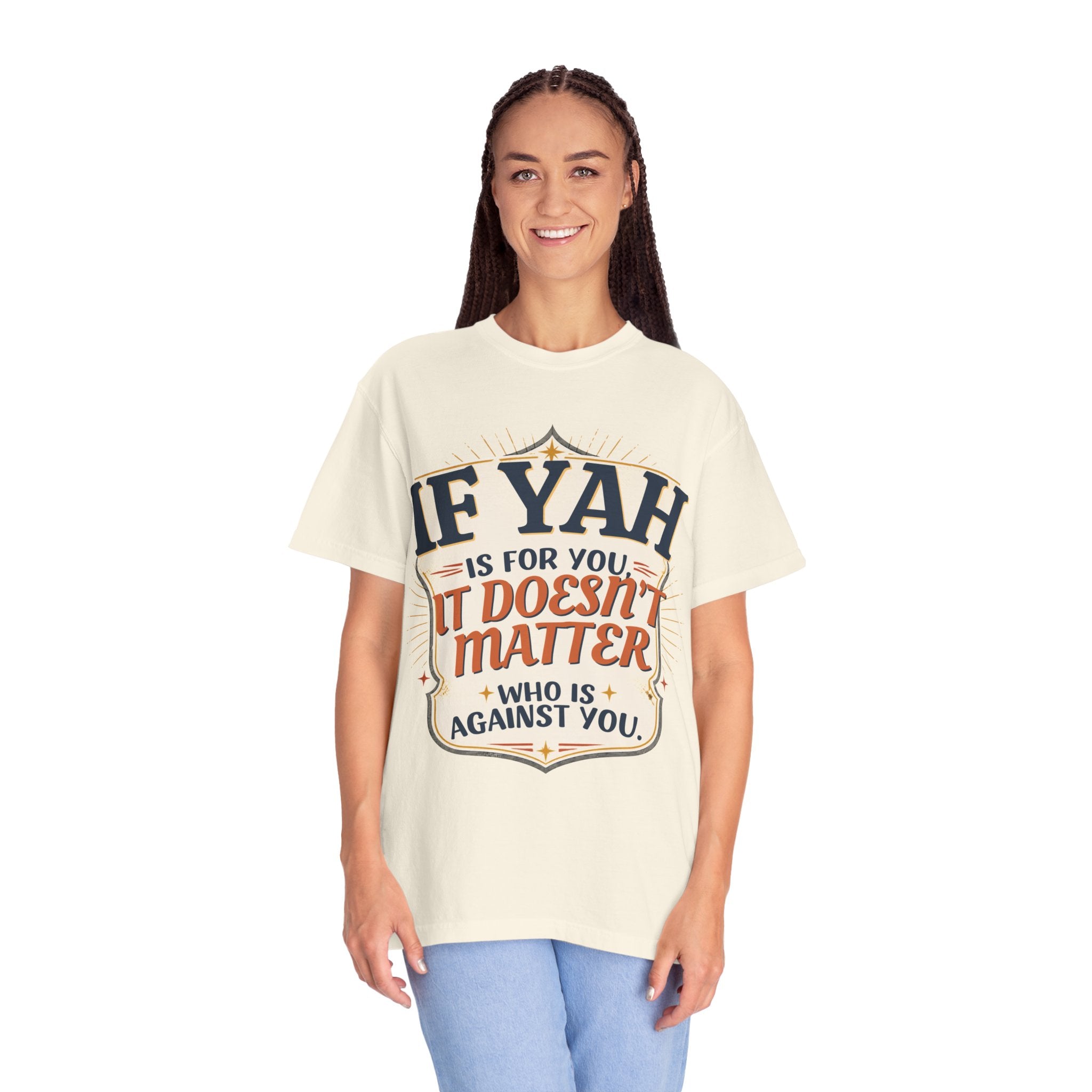 T-Shirt — "If Yah Is For You It Doesn't Matter Who Is Against You" Faith Graphic Tee