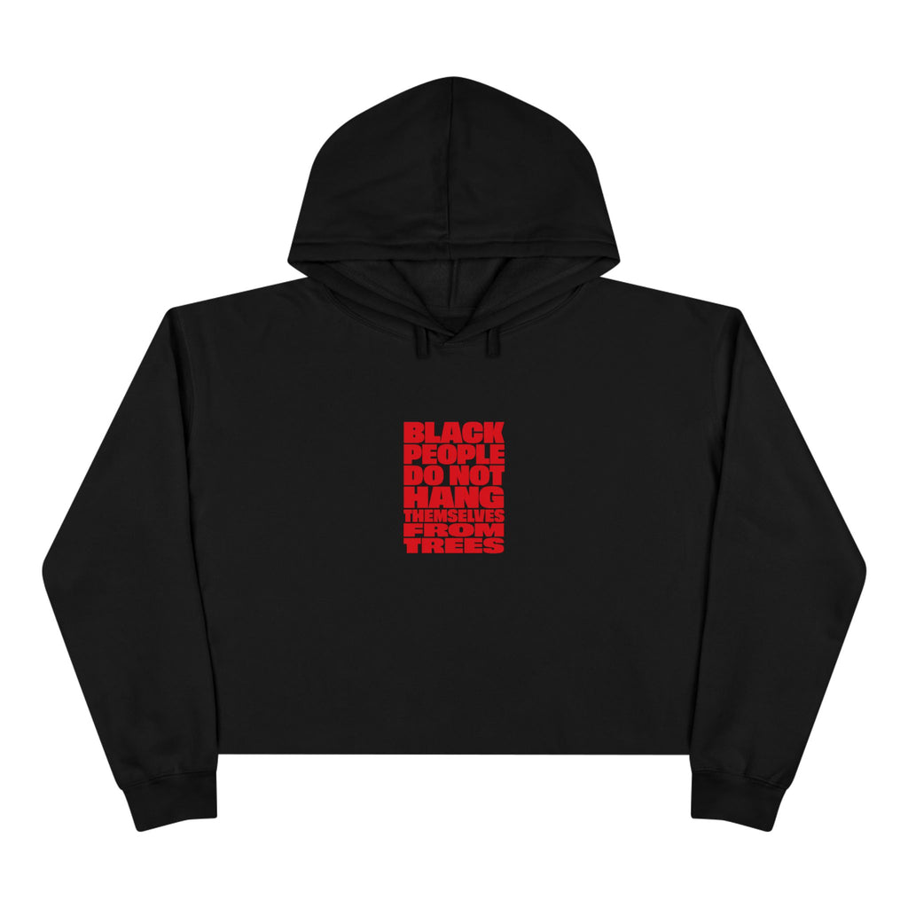Crop Hoodie — "Black People Do Not Hang Themselves" Protest Graphic Cropped Hoodie