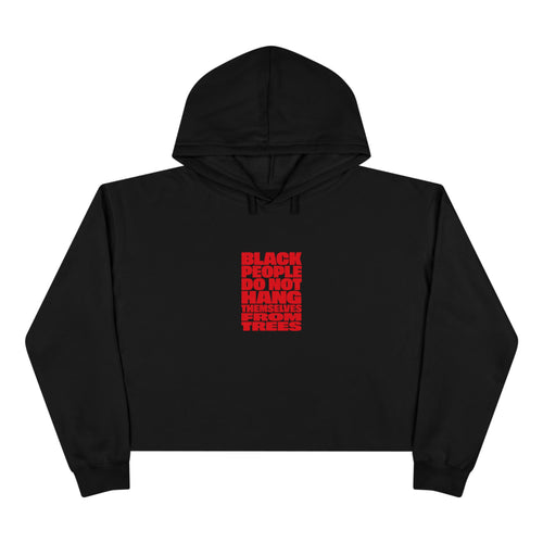Crop Hoodie — "Black People Do Not Hang Themselves" Protest Graphic Cropped Hoodie