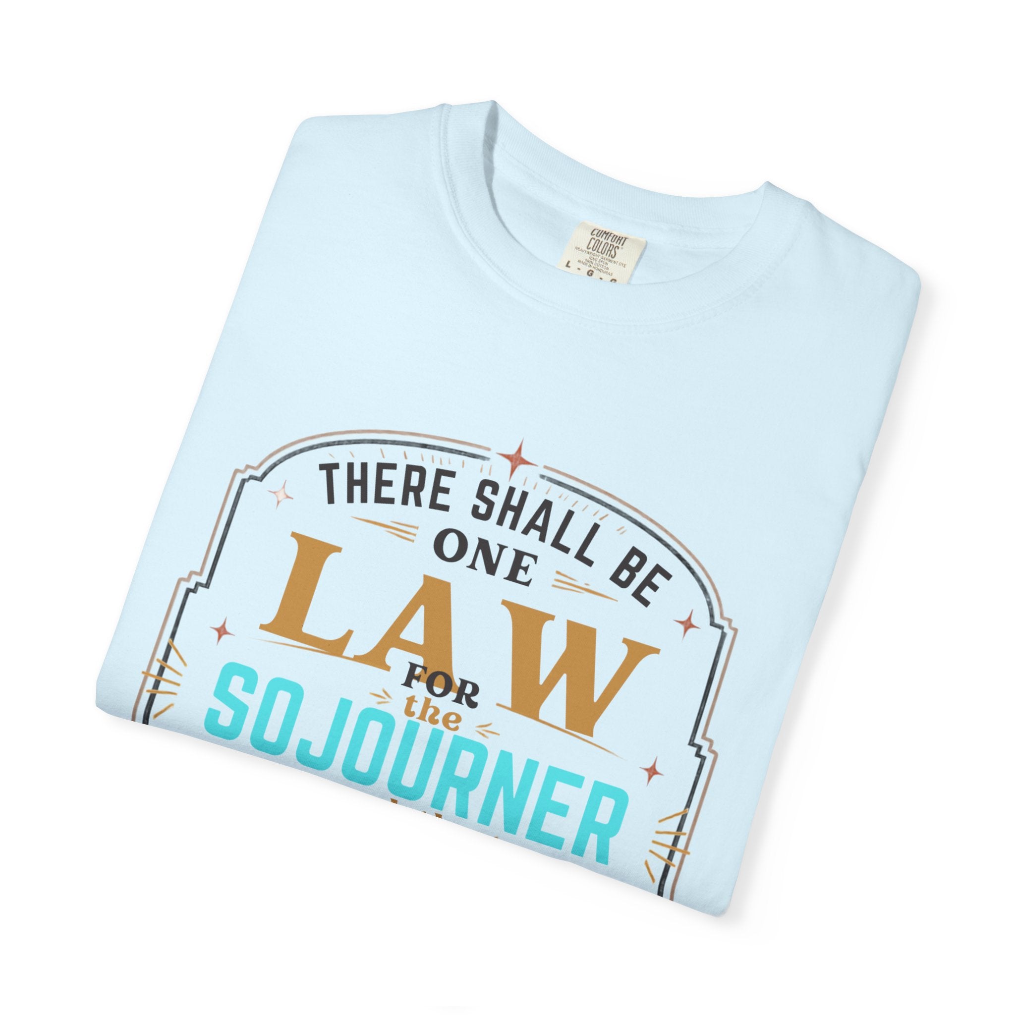 Sojourner Faith T-Shirt — "There Shall Be One Law" Inspirational Religious Tee
