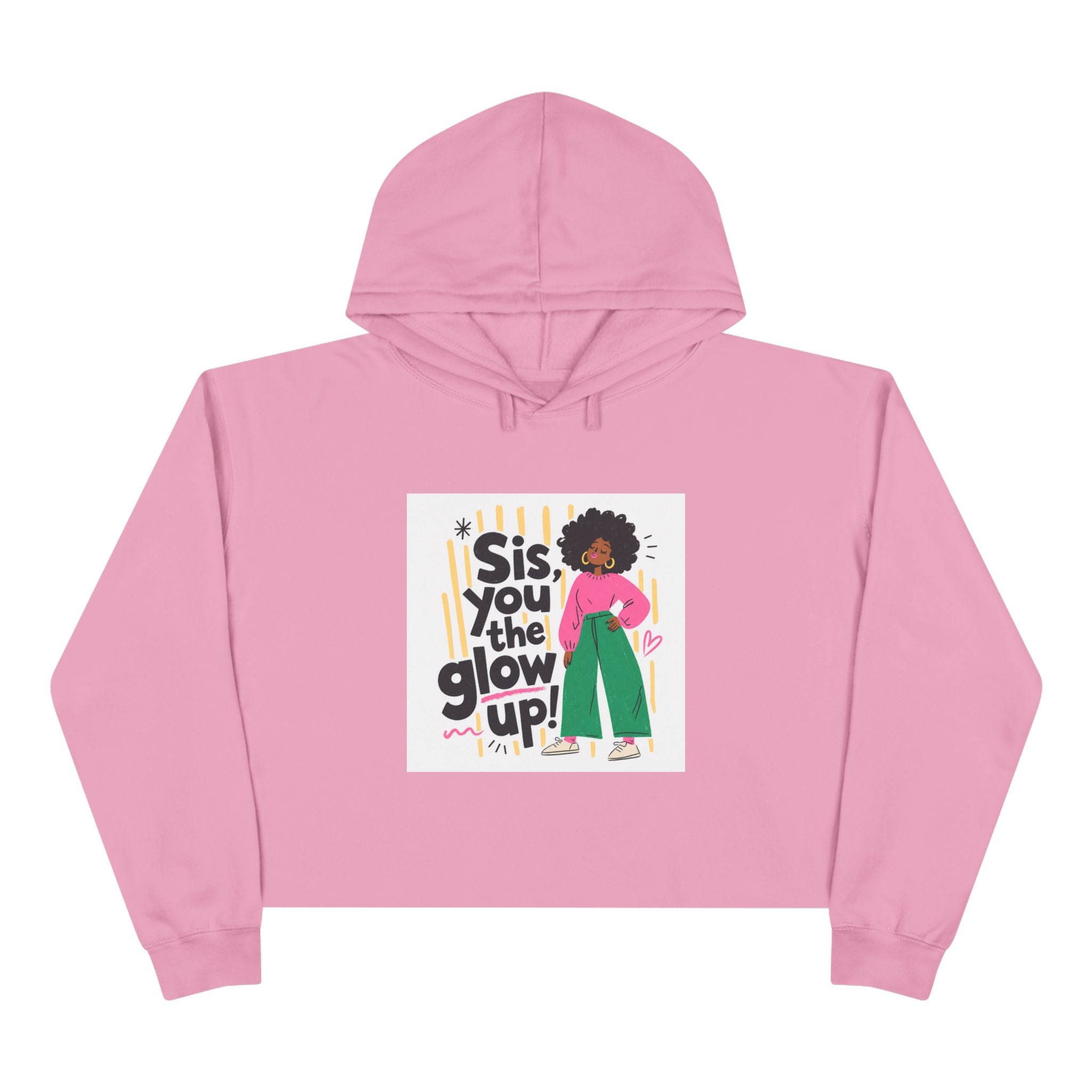 Sis You the Glow Up! Cropped Hoodie — Empowering Afrocentric Graphic Sweatshirt