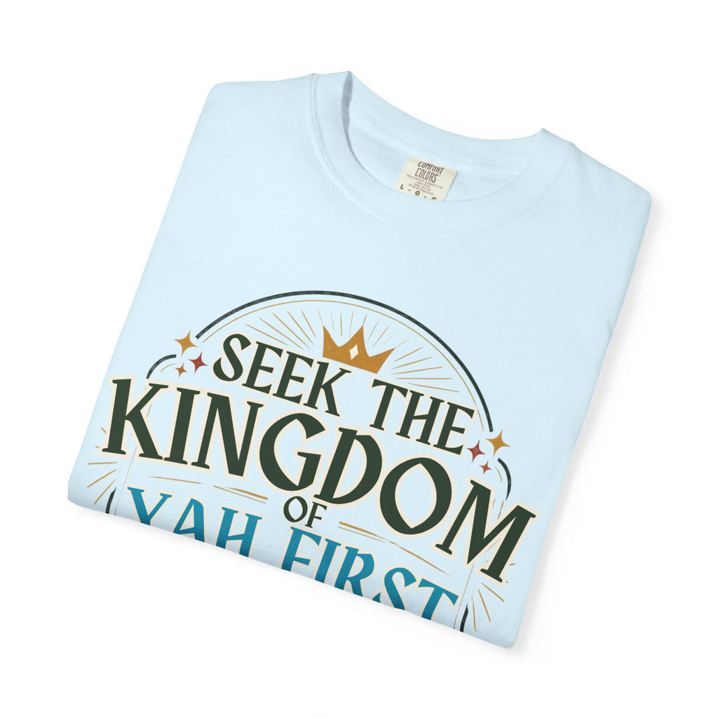 Seek the Kingdom of Yah First T-Shirt