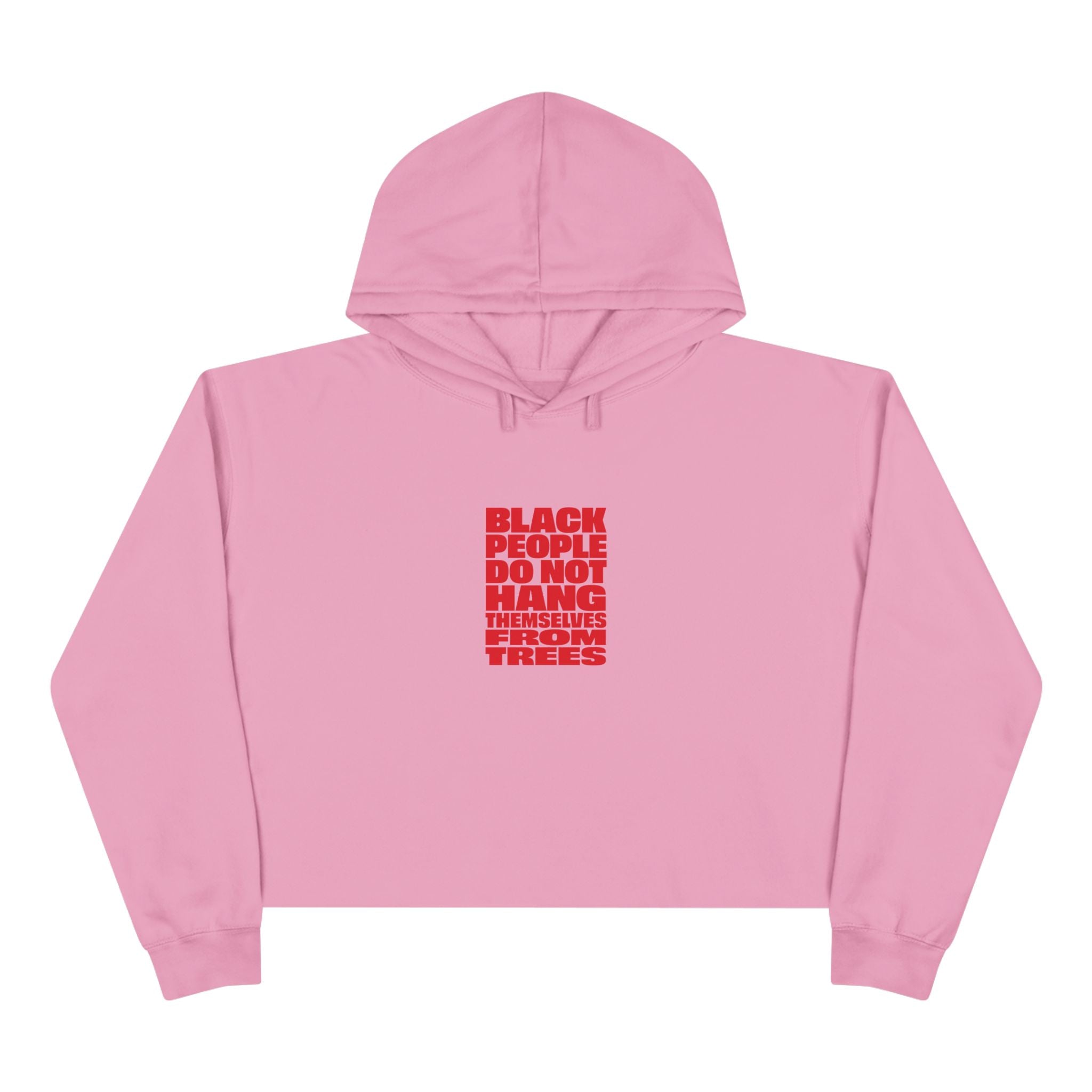 Crop Hoodie — "Black People Do Not Hang Themselves" Protest Graphic Cropped Hoodie