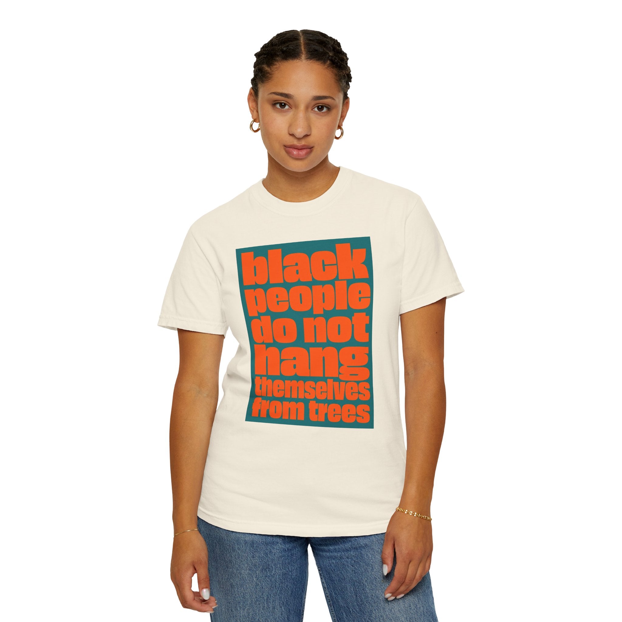 T-Shirt — "Black People Do Not Hang Themselves from Trees" Graphic Tee