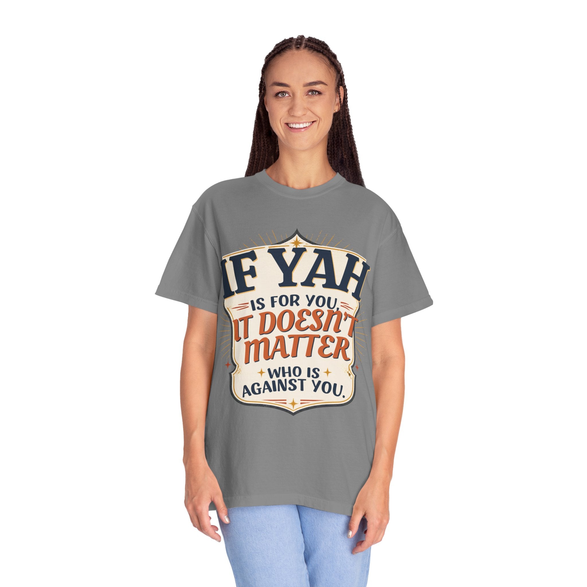 T-Shirt — "If Yah Is For You It Doesn't Matter Who Is Against You" Faith Graphic Tee