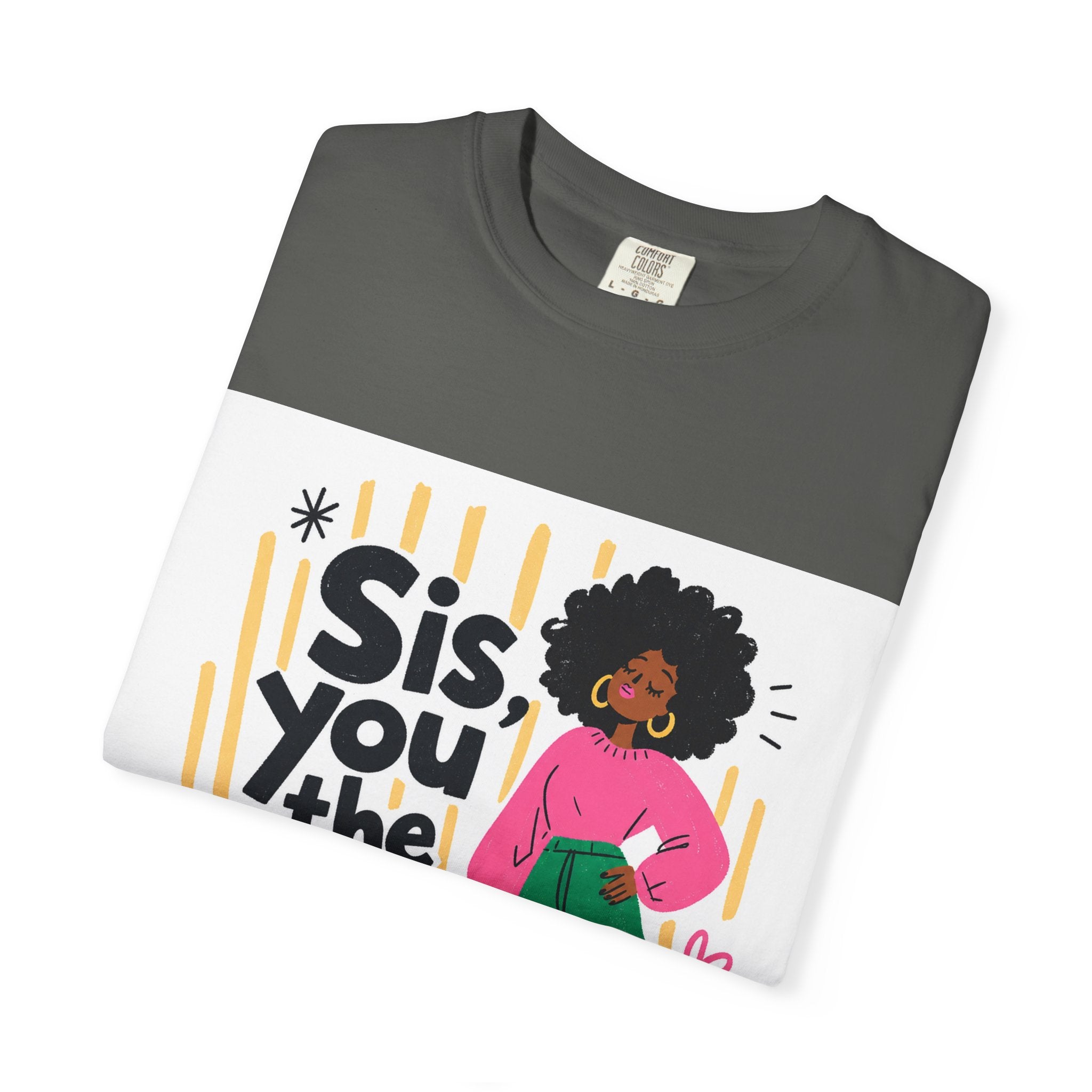 Sis You the Glow Up T-Shirt — Empowering Afrocentric Graphic Tee