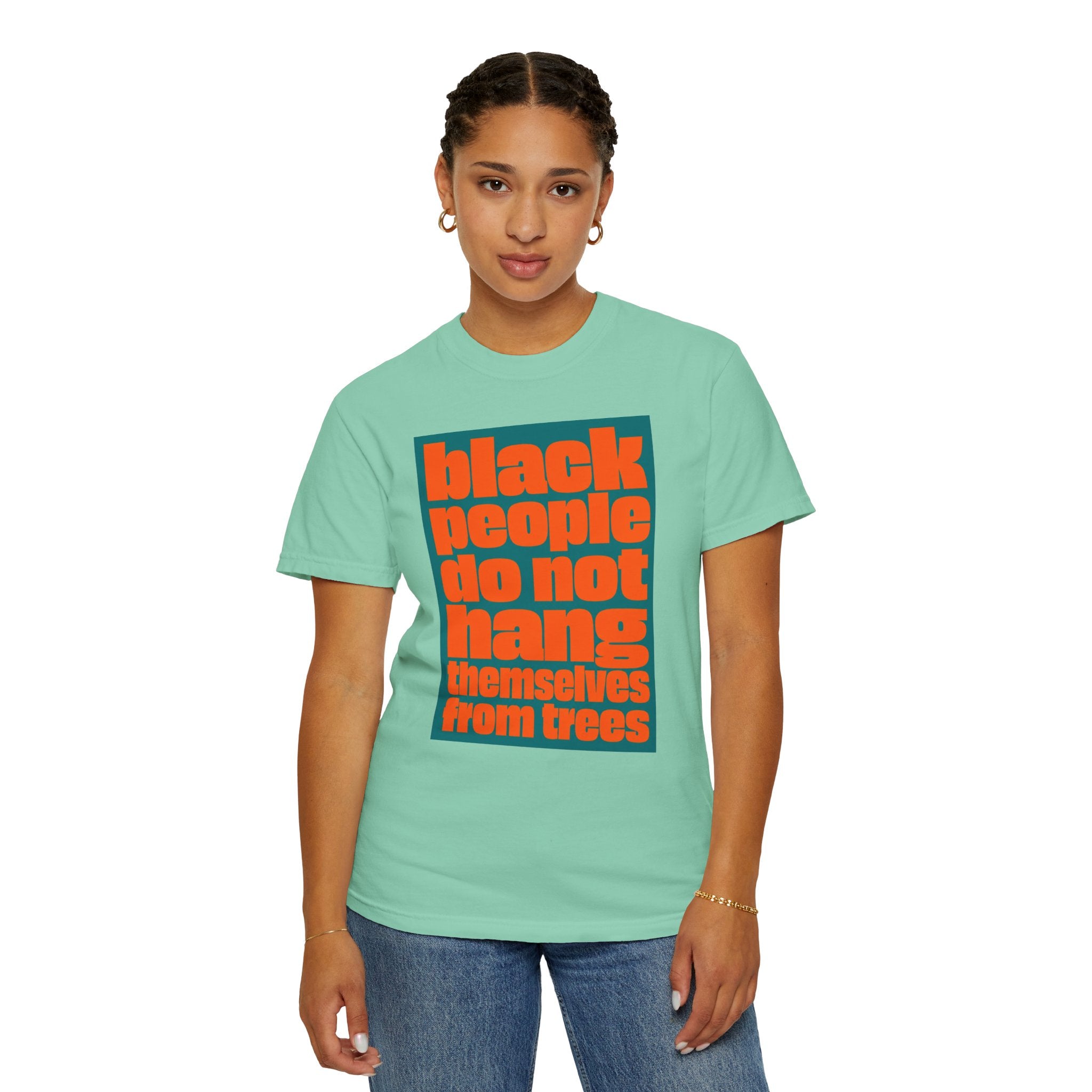 T-Shirt — "Black People Do Not Hang Themselves from Trees" Graphic Tee