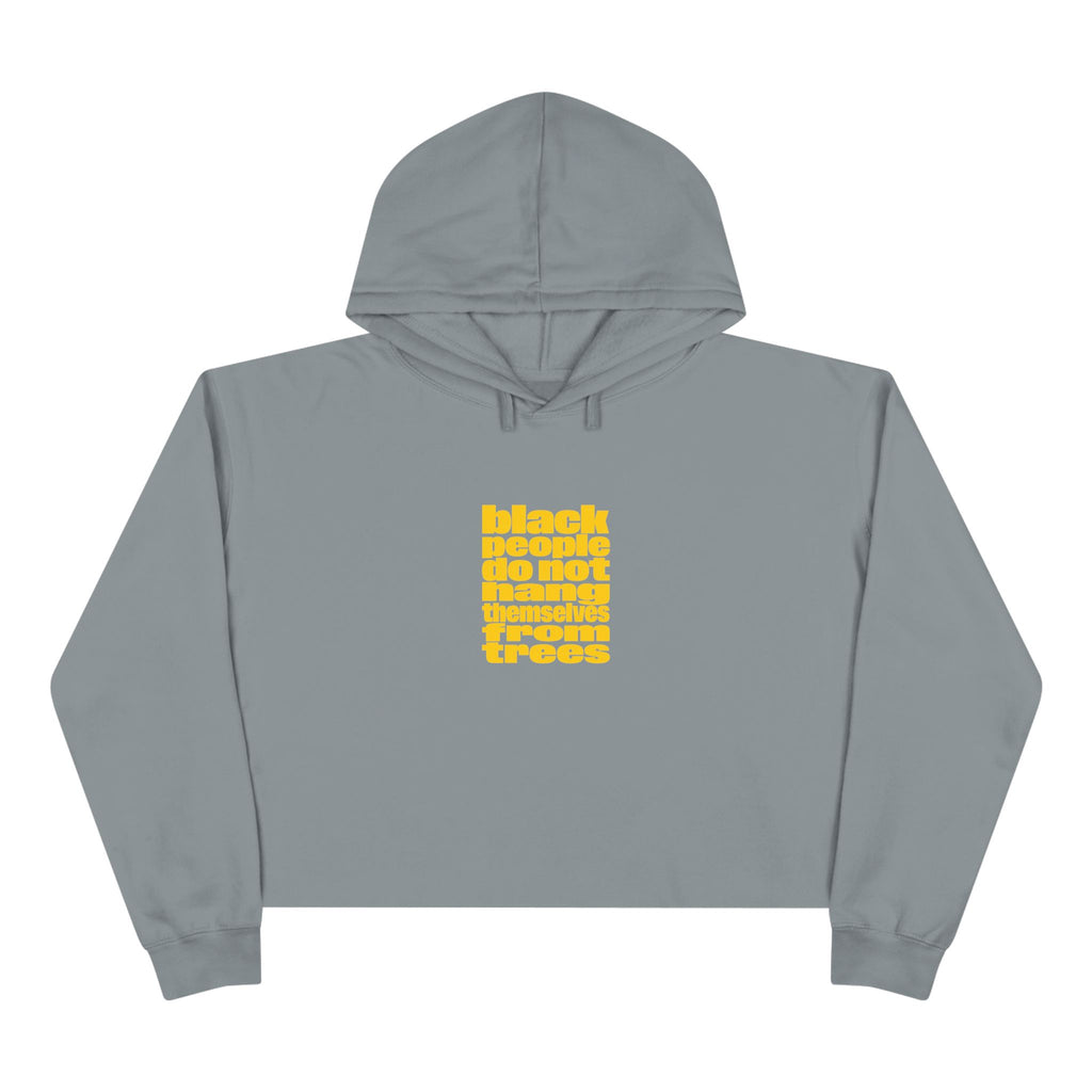 Crop Hoodie — 'Black People Do Not Hang Themselves Yellow Retro Protest Graphic
