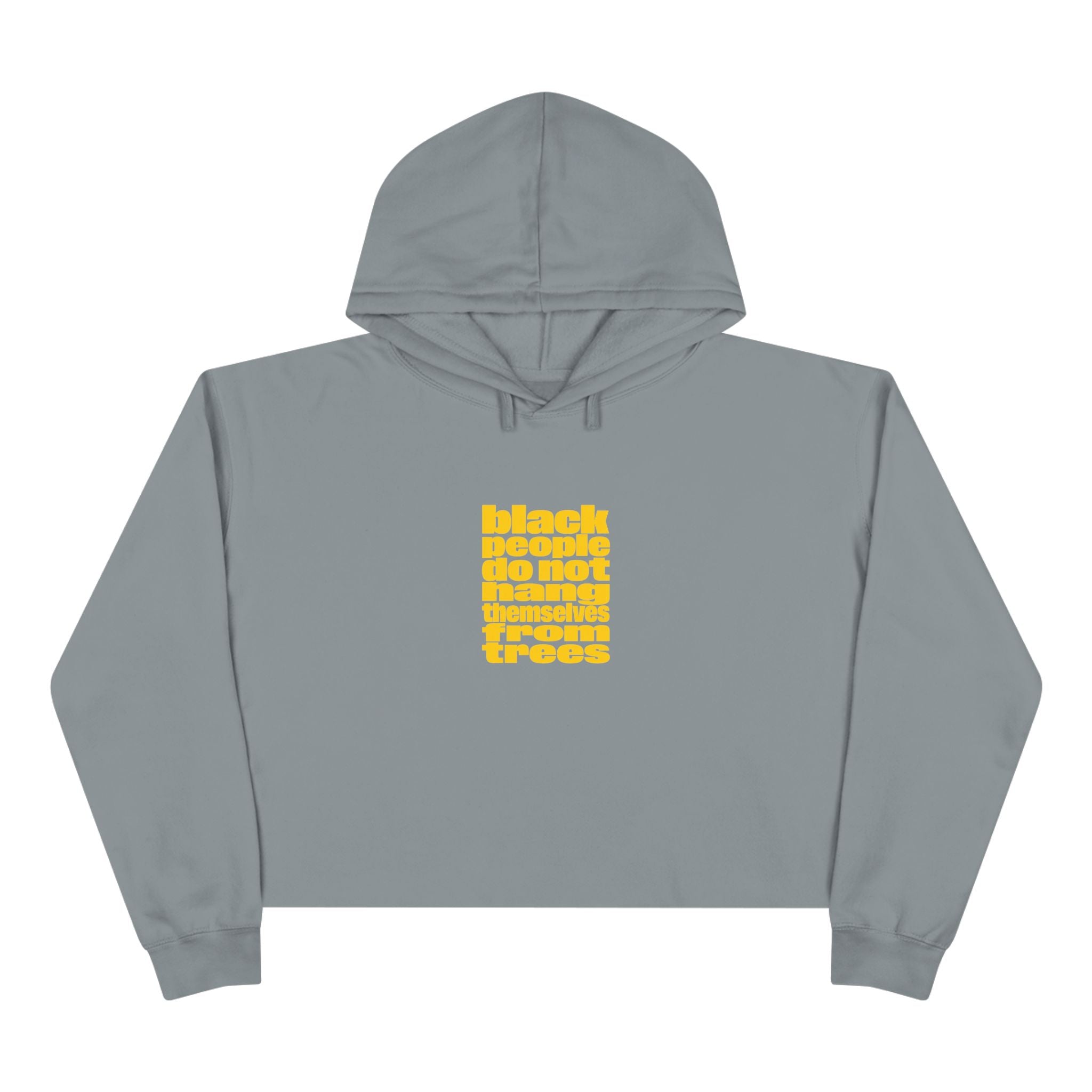 Crop Hoodie — 'Black People Do Not Hang Themselves Yellow Retro Protest Graphic