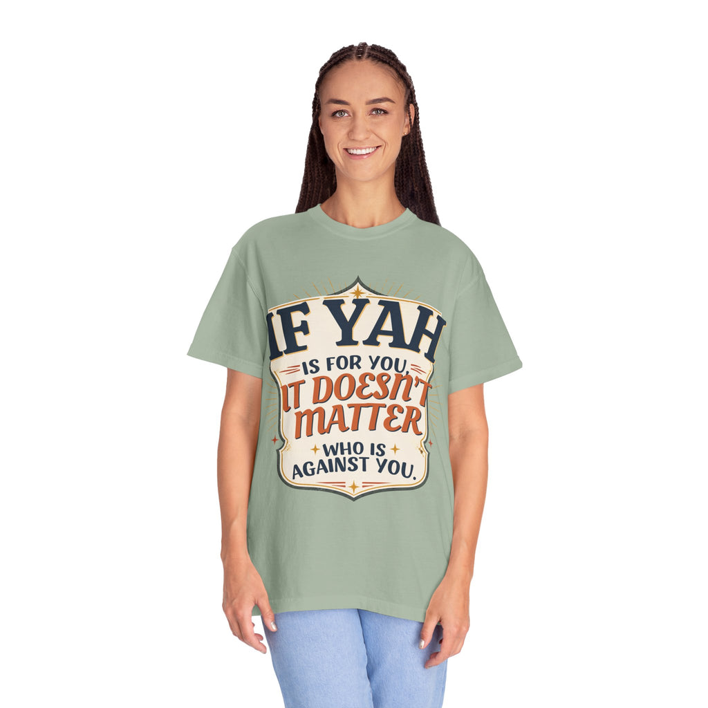 T-Shirt — "If Yah Is For You It Doesn't Matter Who Is Against You" Faith Graphic Tee