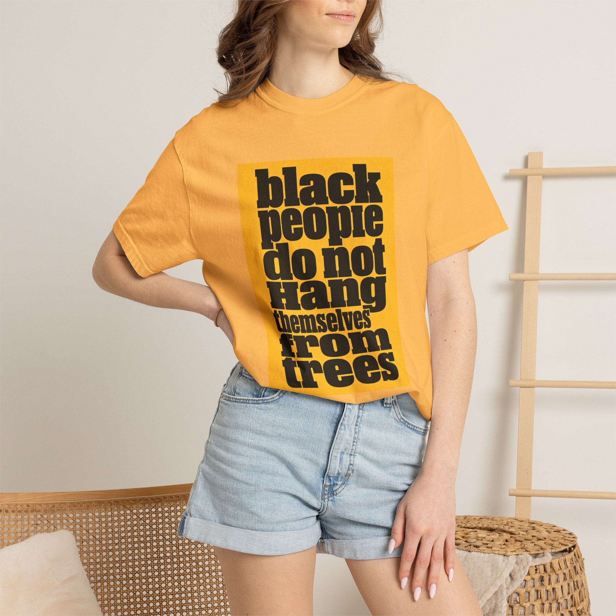T-Shirt — "Black People Do Not Hang Themselves From Trees" Graphic Tee