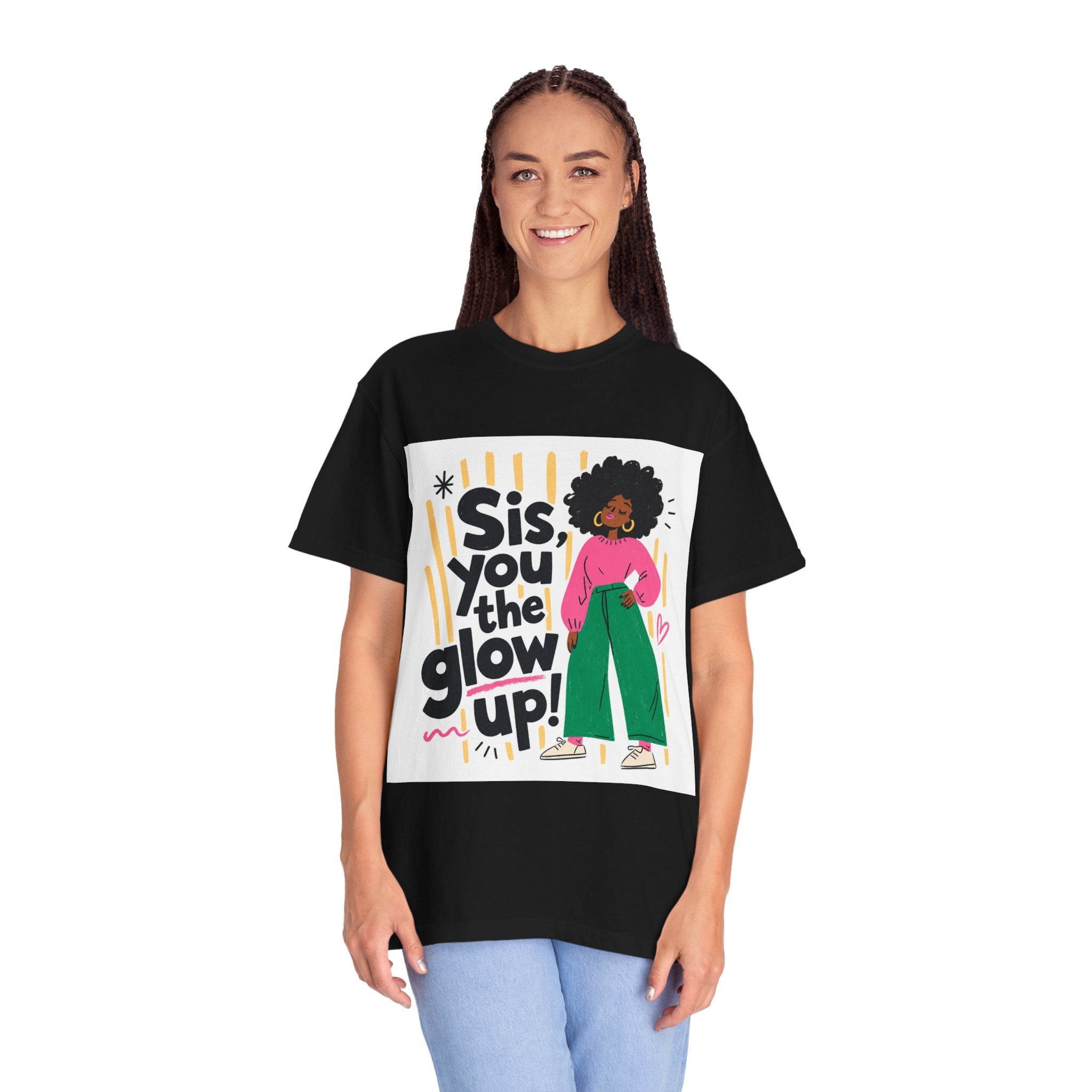 Sis You the Glow Up T-Shirt — Empowering Afrocentric Graphic Tee