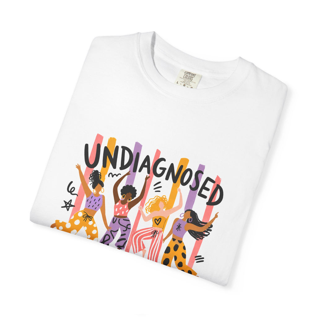 Undiagnosed and Thriving T-Shirt