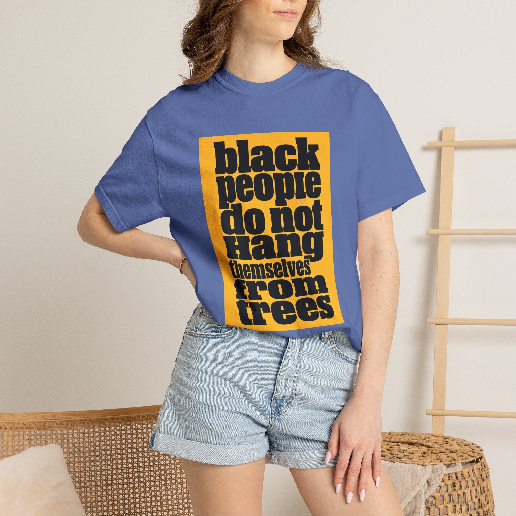 T-Shirt — "Black People Do Not Hang Themselves From Trees" Graphic Tee