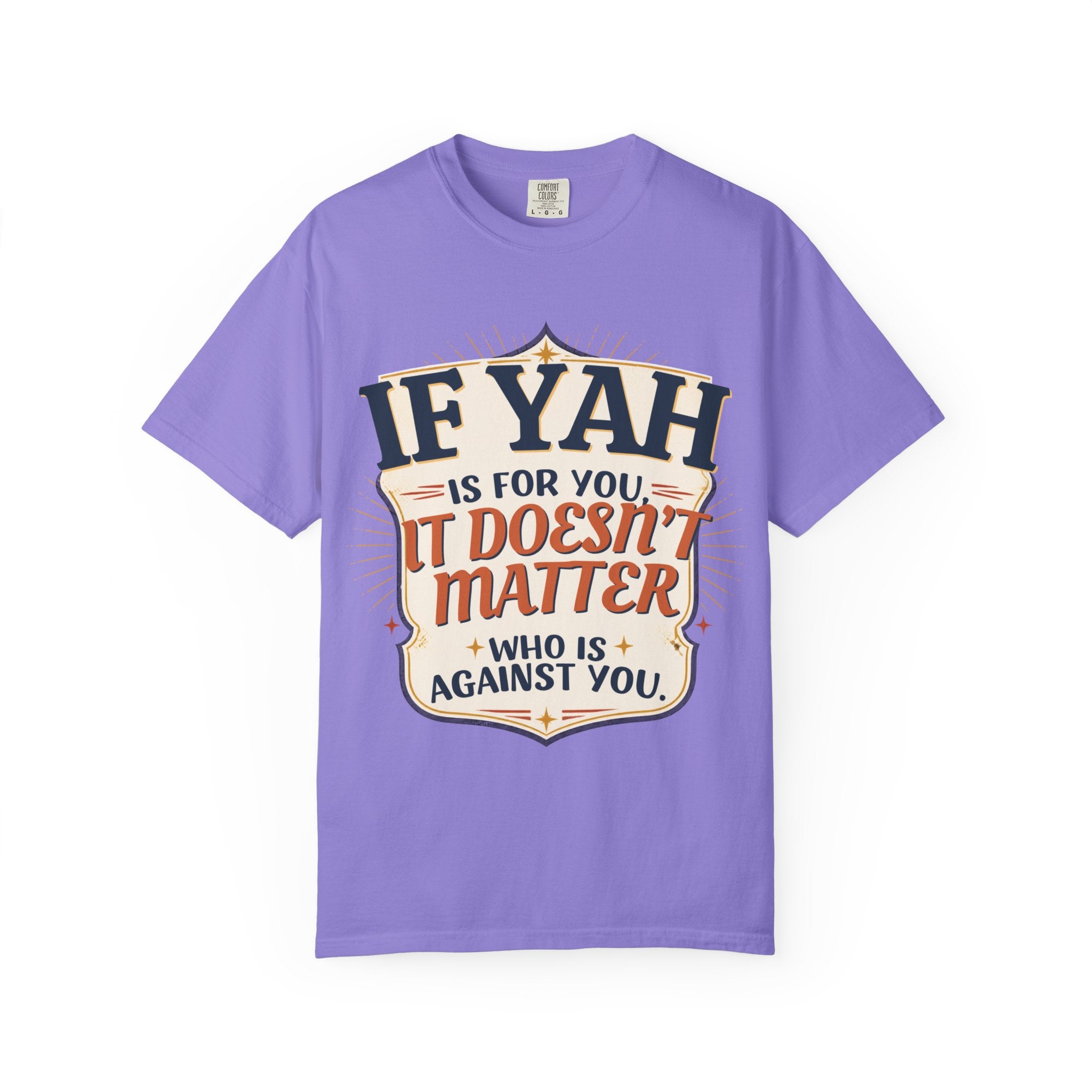 T-Shirt — "If Yah Is For You It Doesn't Matter Who Is Against You" Faith Graphic Tee