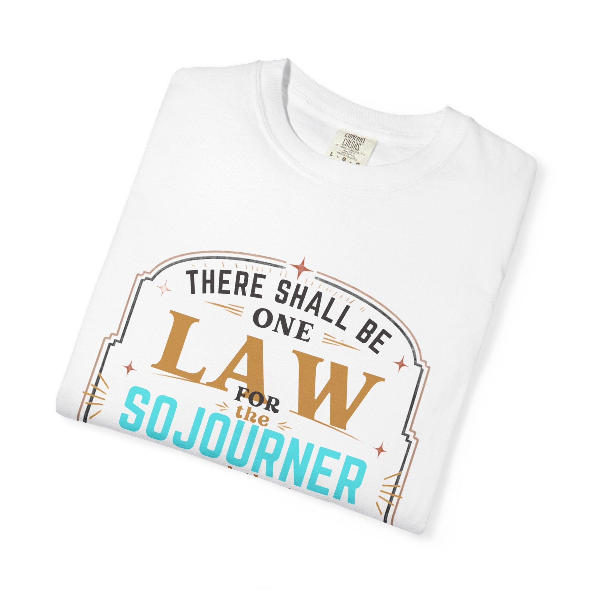 Sojourner Faith T-Shirt — "There Shall Be One Law" Inspirational Religious Tee
