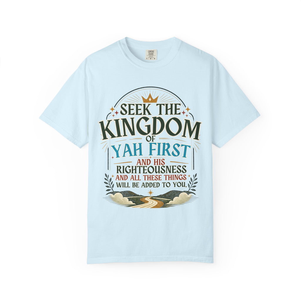 Seek the Kingdom of Yah First T-Shirt