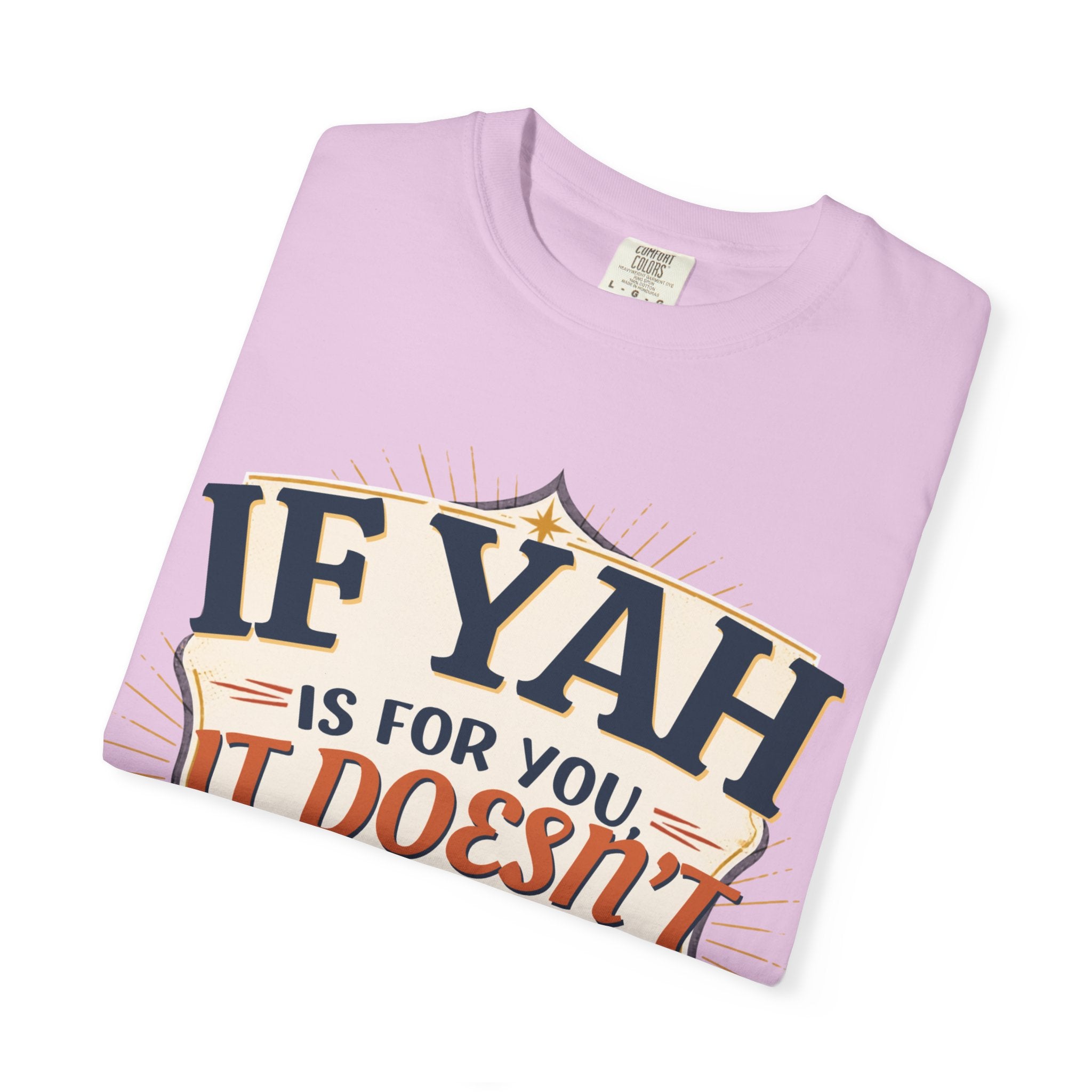 T-Shirt — "If Yah Is For You It Doesn't Matter Who Is Against You" Faith Graphic Tee
