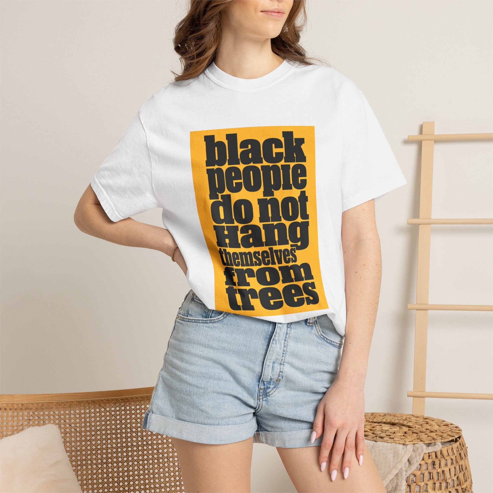 T-Shirt — "Black People Do Not Hang Themselves From Trees" Graphic Tee