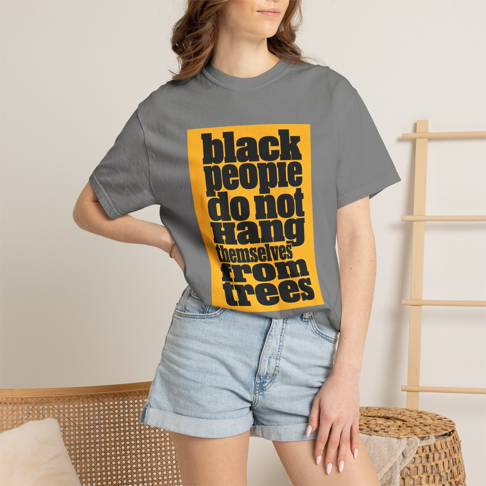 T-Shirt — "Black People Do Not Hang Themselves From Trees" Graphic Tee