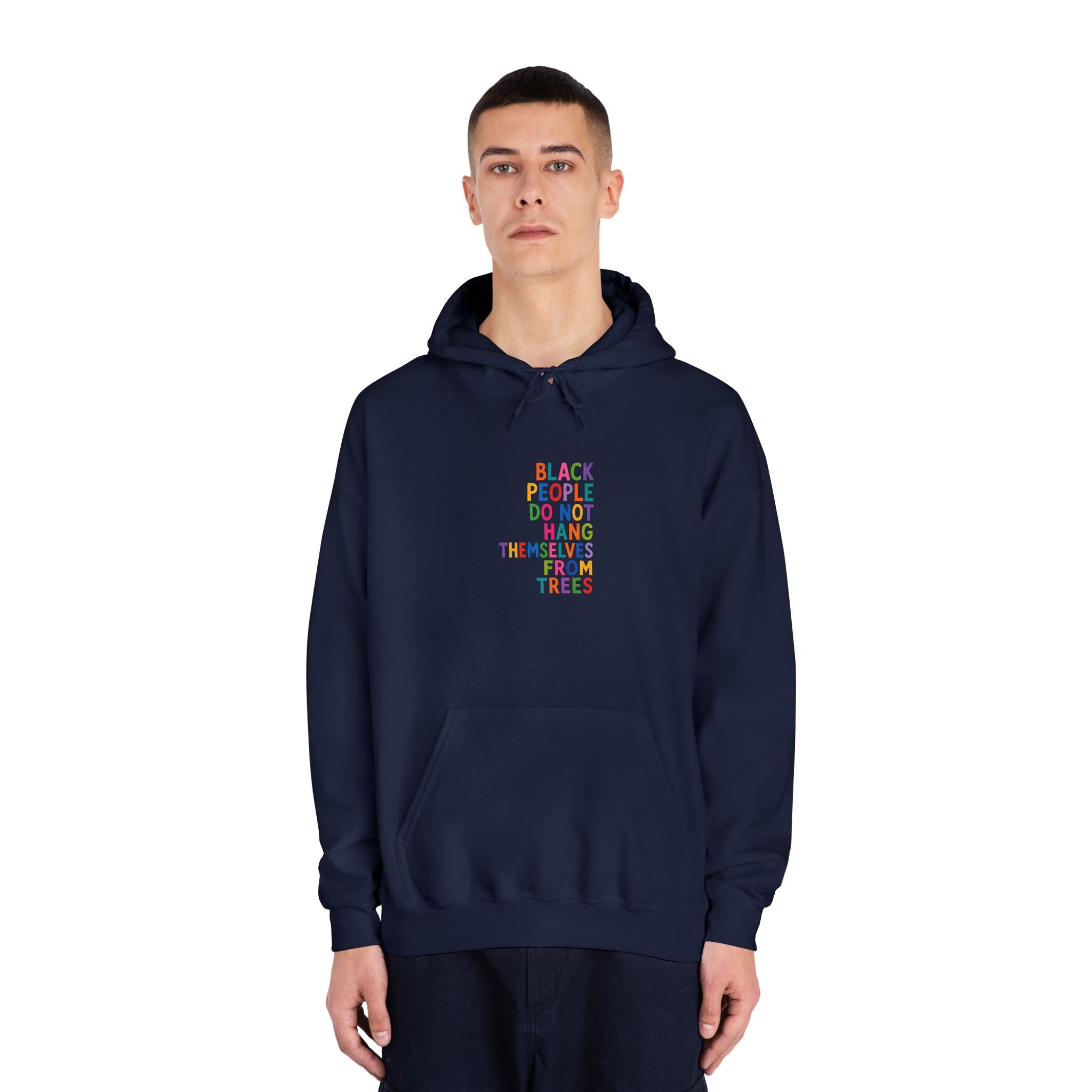 Hoodie — “Black People Do Not Hang Themselves From Trees Statement Hooded Sweatshirt