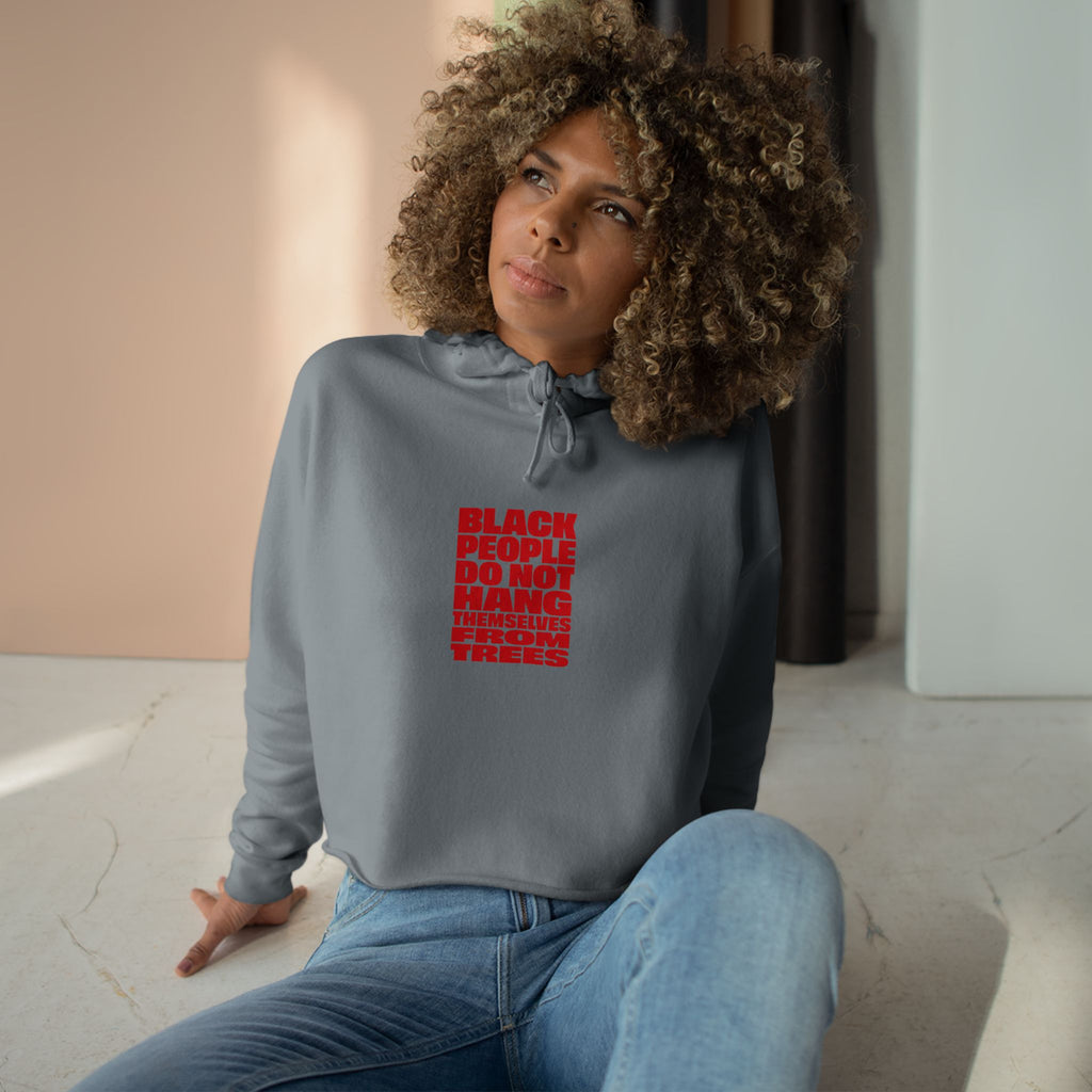 Crop Hoodie — "Black People Do Not Hang Themselves" Protest Graphic Cropped Hoodie