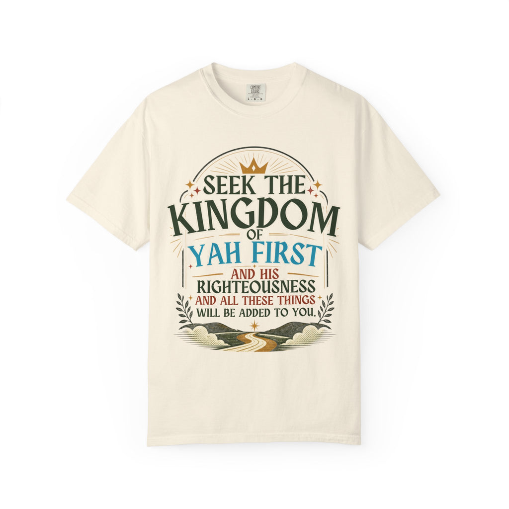 Seek the Kingdom of Yah First T-Shirt