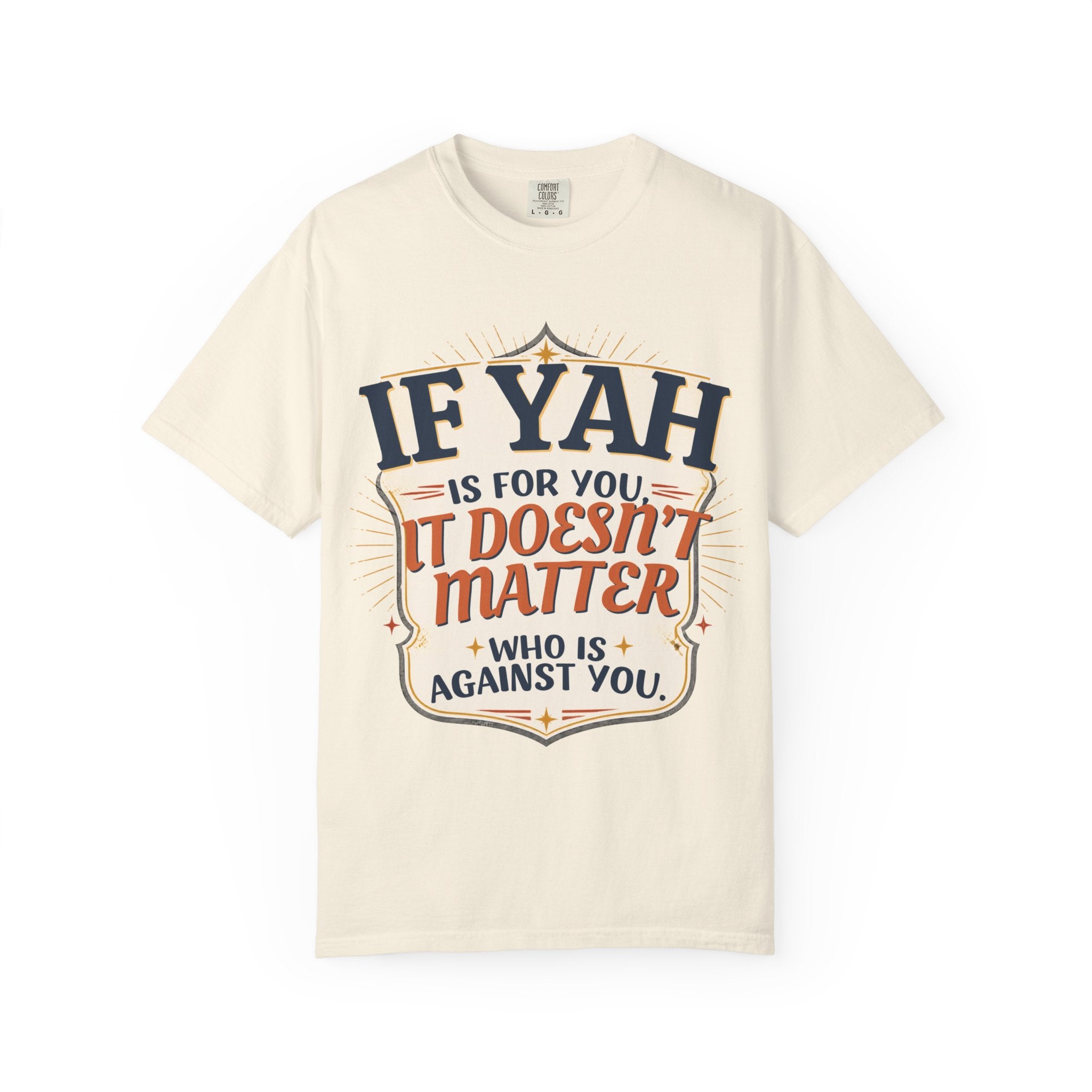 T-Shirt — "If Yah Is For You It Doesn't Matter Who Is Against You" Faith Graphic Tee