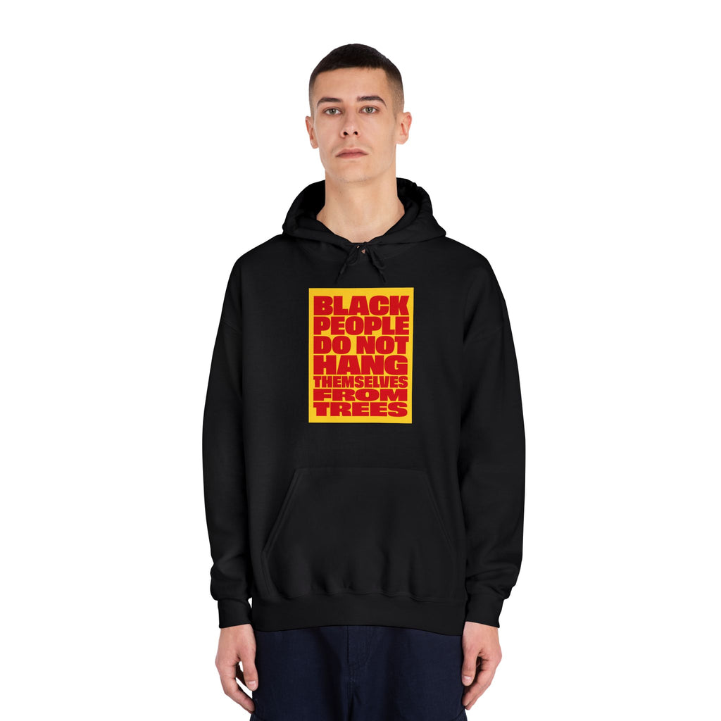 Statement Hoodie — “Black People Do Not Hang Themselves From Trees” Graphic Pullover