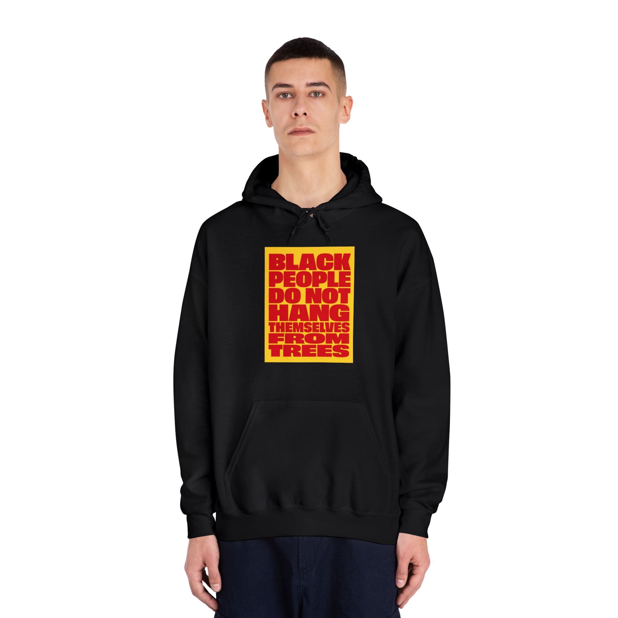 Statement Hoodie — “Black People Do Not Hang Themselves From Trees” Graphic Pullover