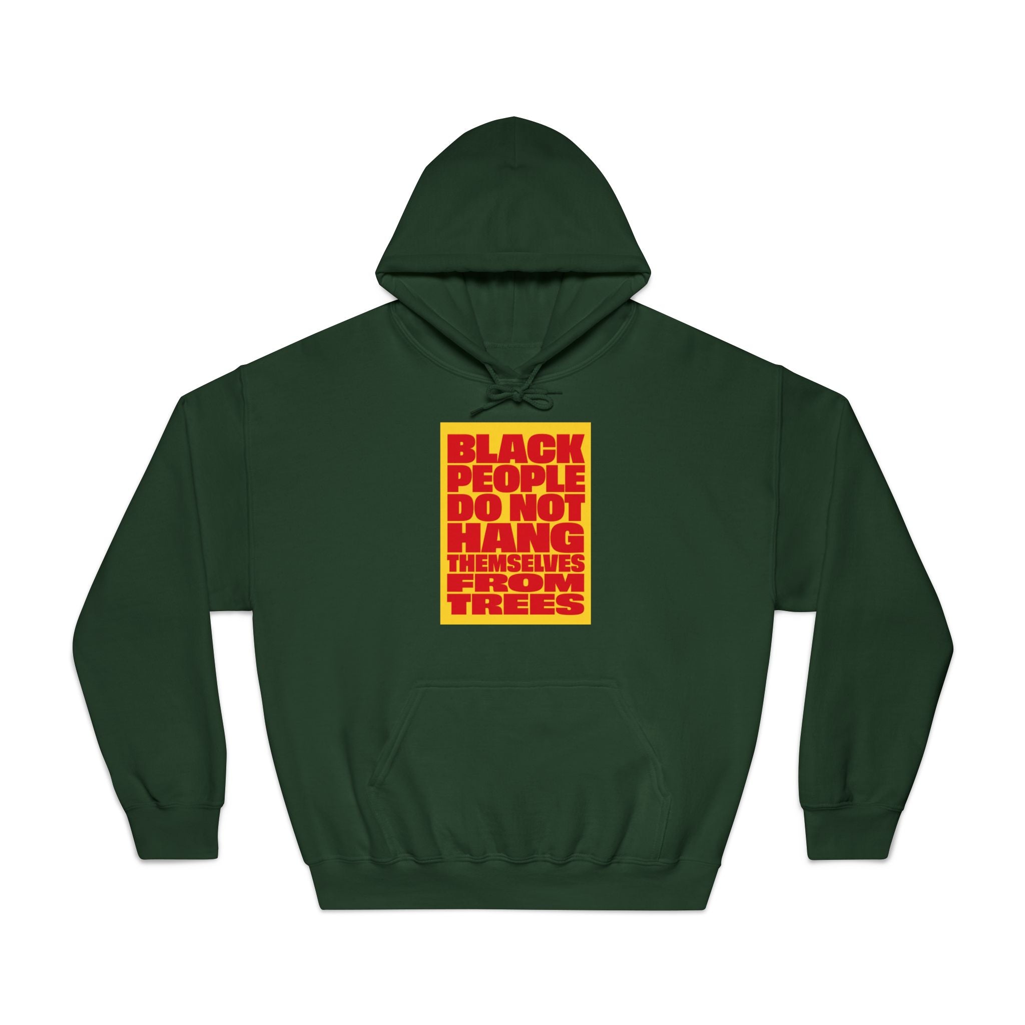 Statement Hoodie — “Black People Do Not Hang Themselves From Trees” Graphic Pullover