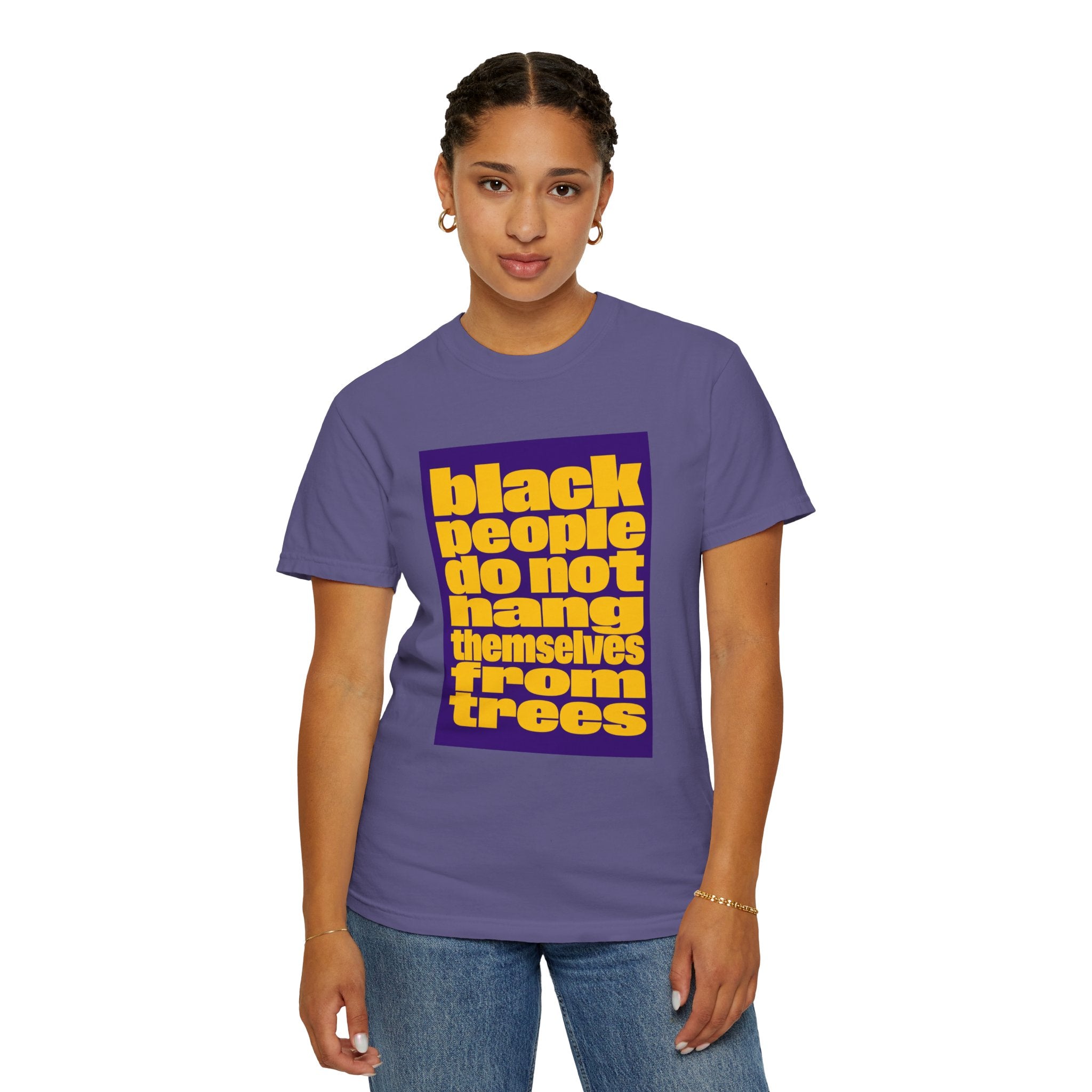 Statement T-Shirt — “Black People Do Not Hang Themselves From Trees” Protest Tee