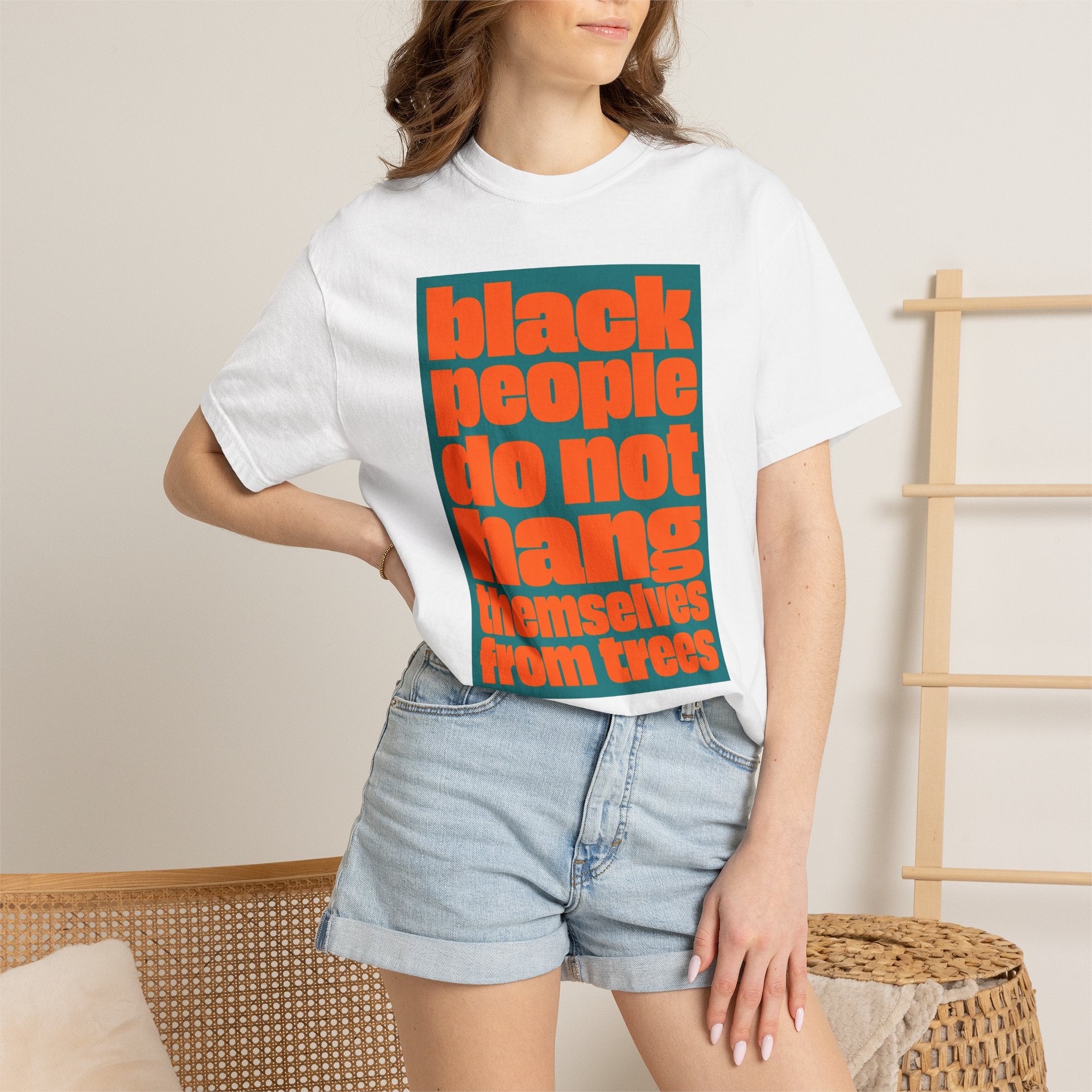 T-Shirt — "Black People Do Not Hang Themselves from Trees" Graphic Tee