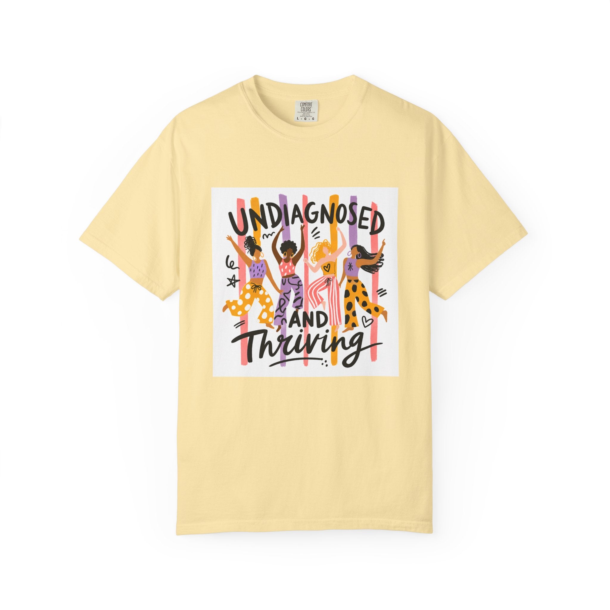 Undiagnosed and Thriving T-Shirt