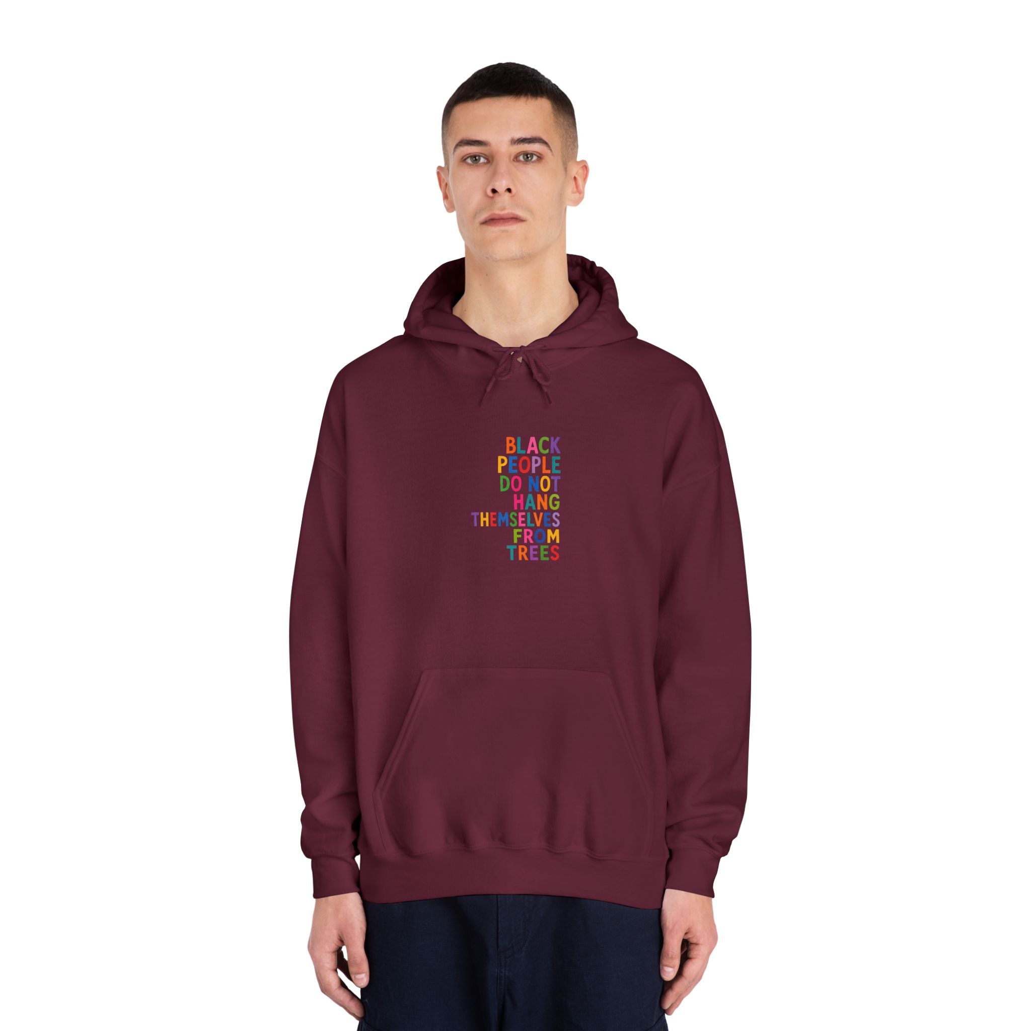 Hoodie — “Black People Do Not Hang Themselves From Trees Statement Hooded Sweatshirt
