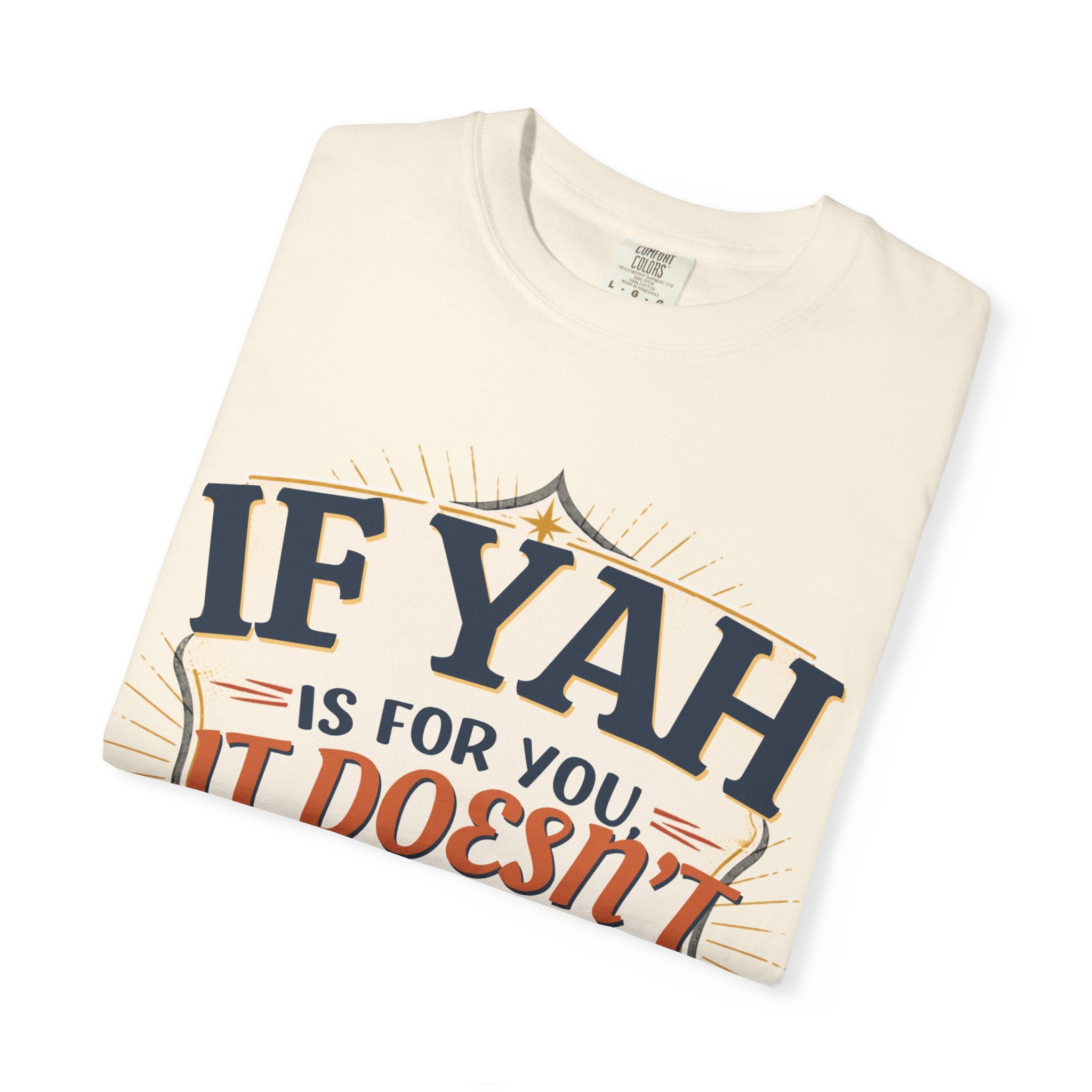 T-Shirt — "If Yah Is For You It Doesn't Matter Who Is Against You" Faith Graphic Tee