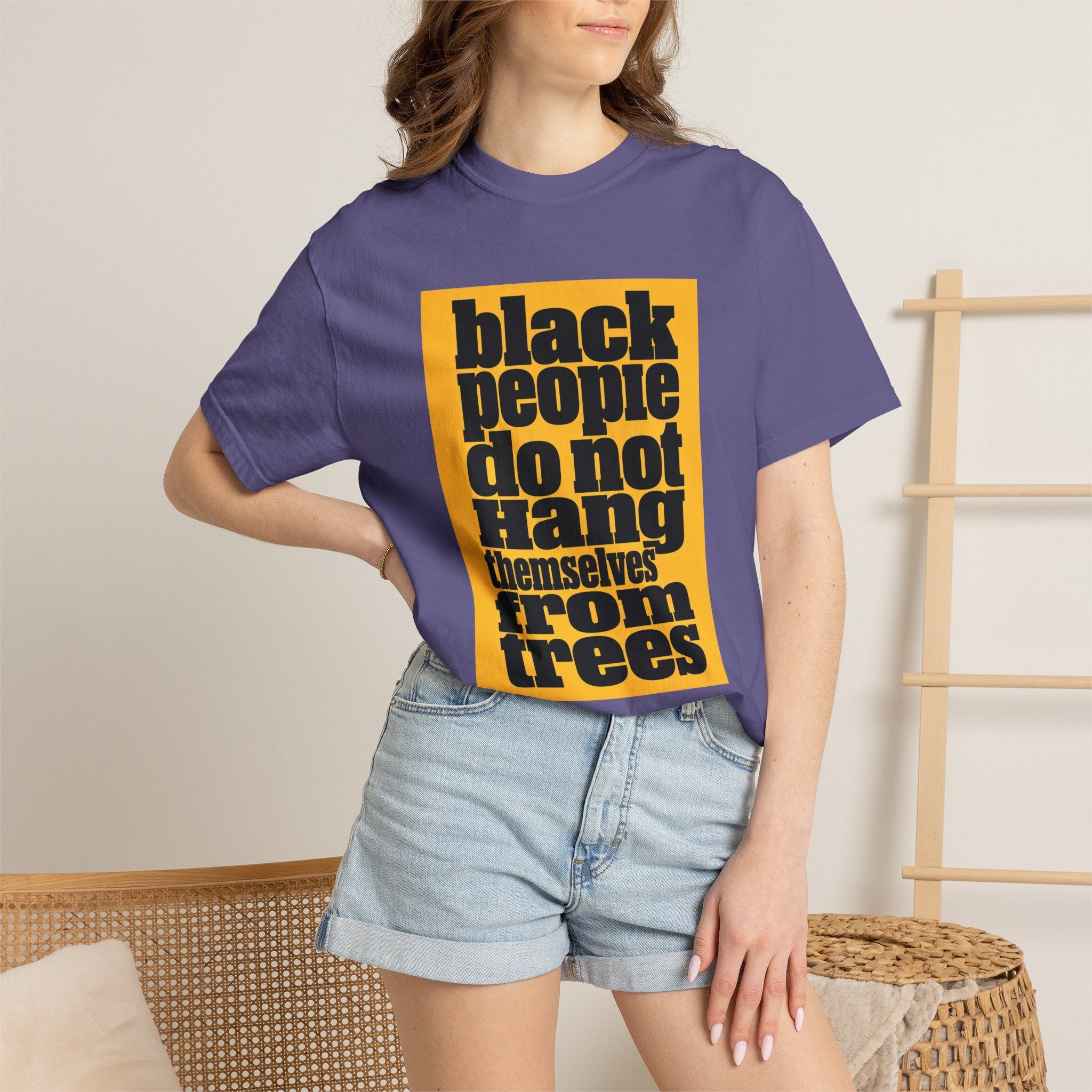 T-Shirt — "Black People Do Not Hang Themselves From Trees" Graphic Tee
