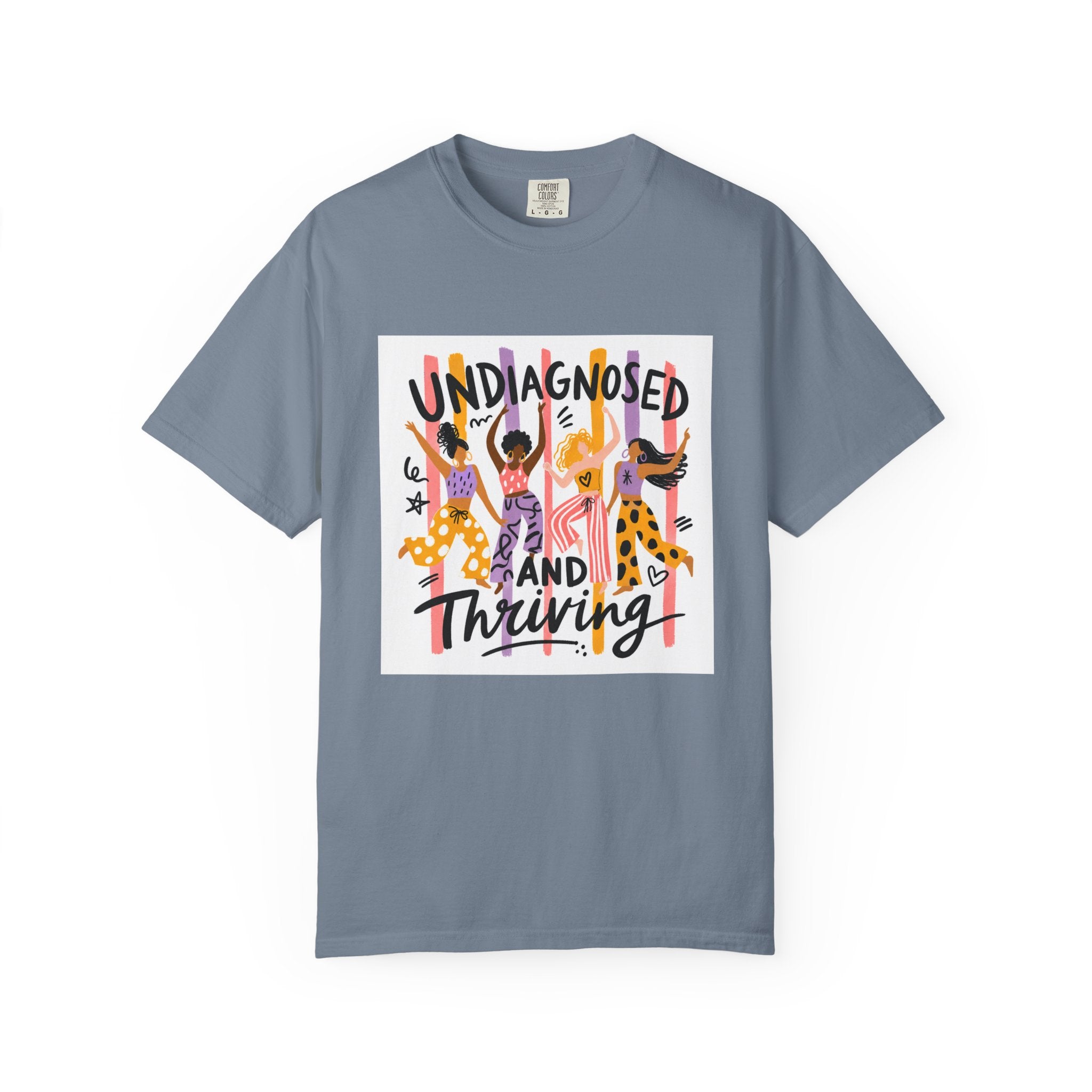 Undiagnosed and Thriving T-Shirt