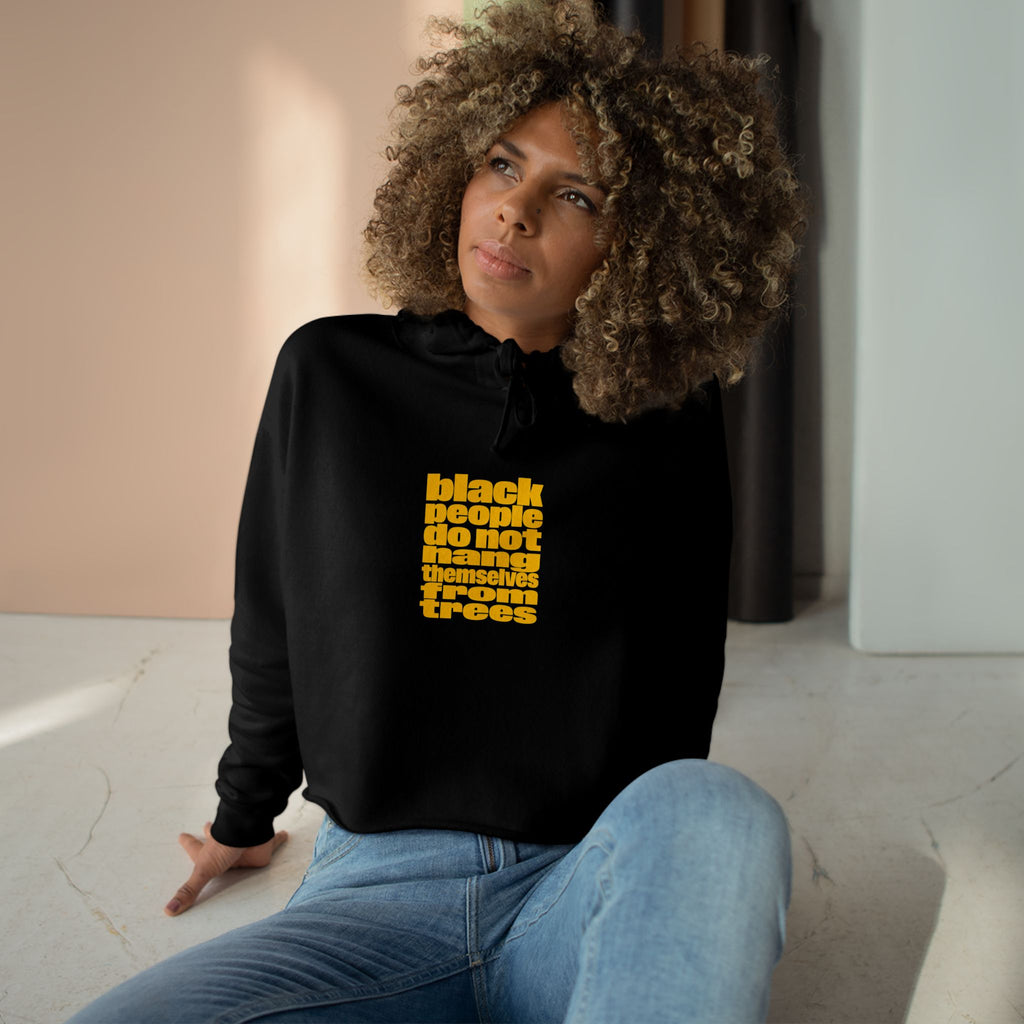 Crop Hoodie — 'Black People Do Not Hang Themselves Yellow Retro Protest Graphic