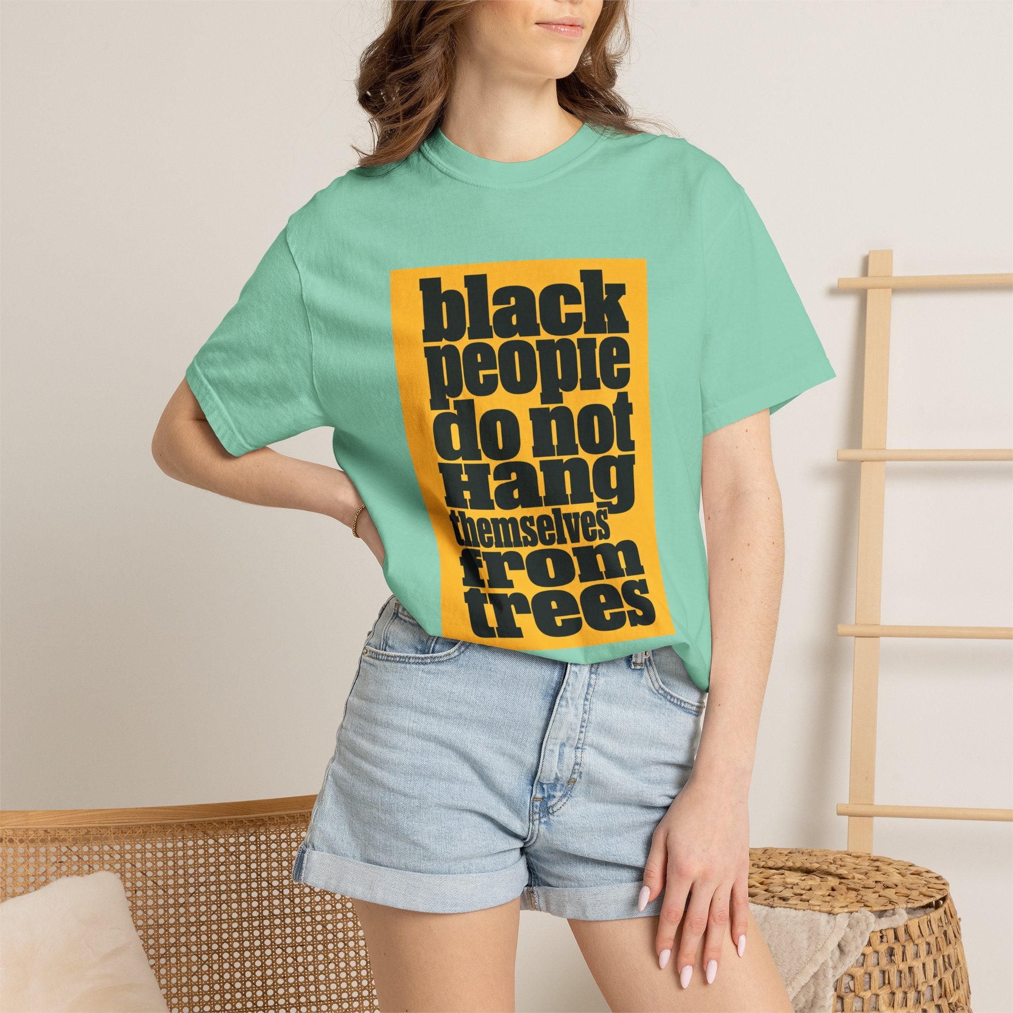 T-Shirt — "Black People Do Not Hang Themselves From Trees" Graphic Tee