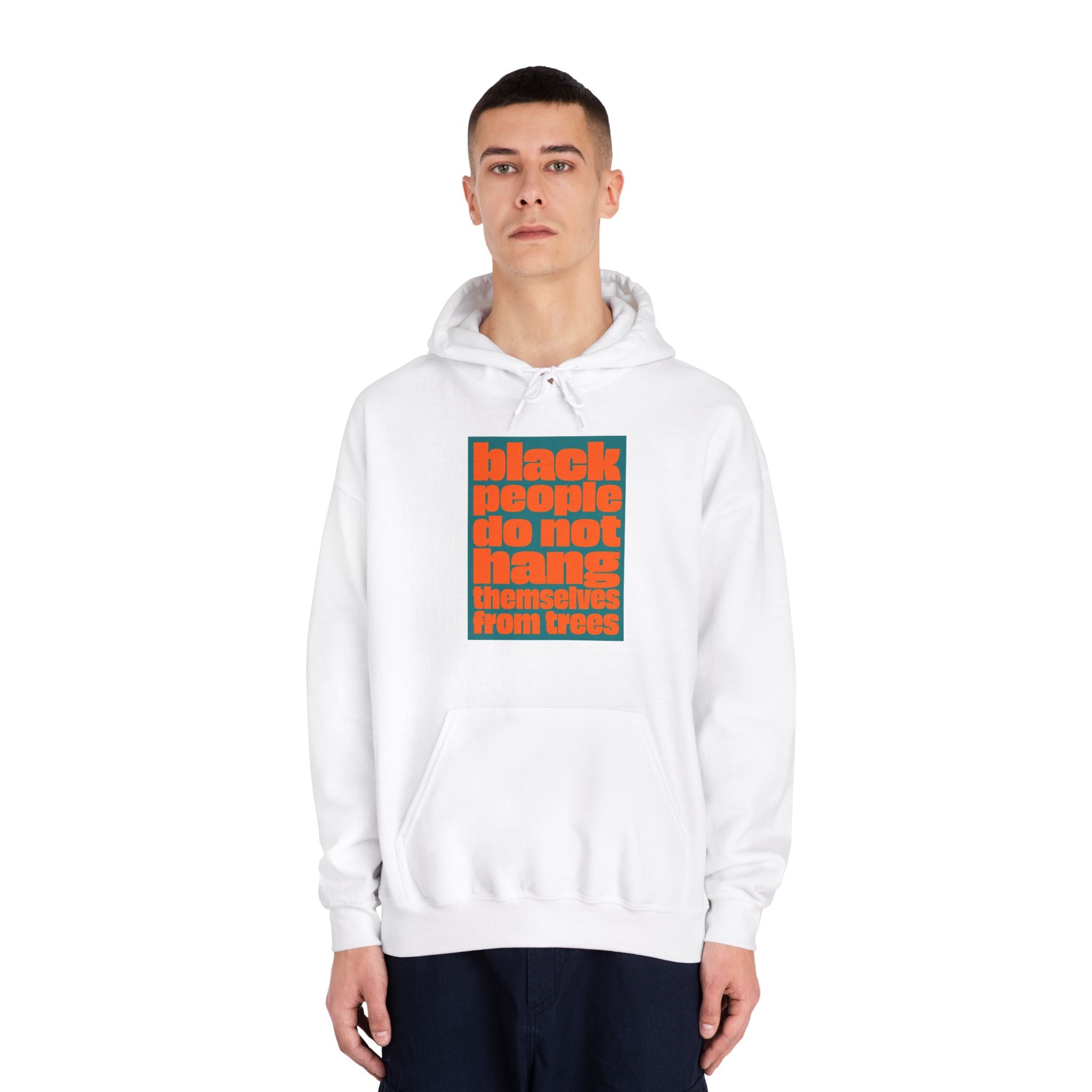Hoodie — “Black People Do Not Hang Themselves From Trees” Social Justice Graphic Hoodie