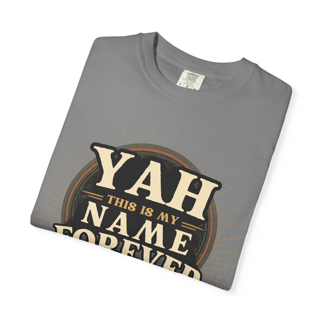 Yah Name Forever T‑Shirt — "This Is My Name Forever" Memorial Typography Tee