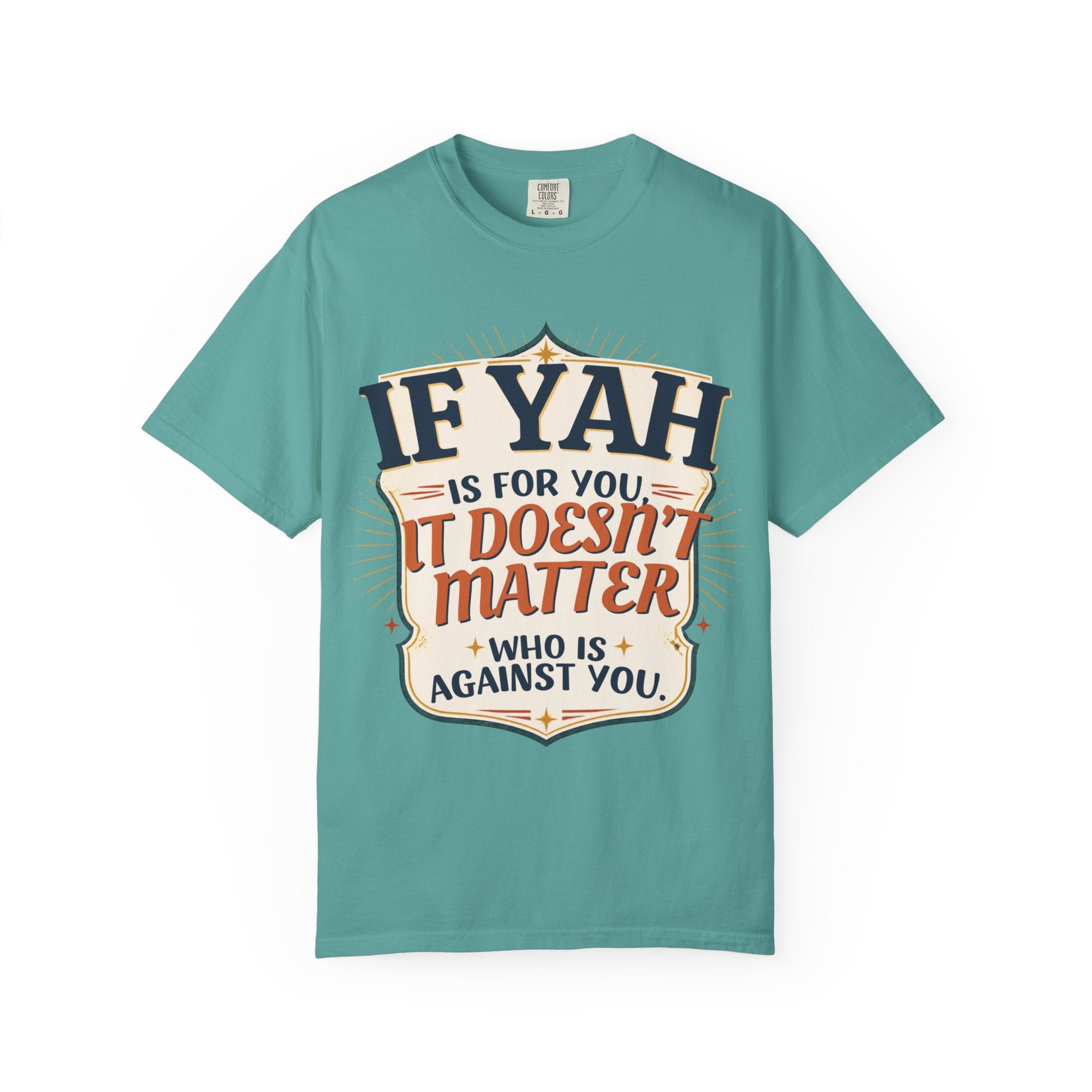 T-Shirt — "If Yah Is For You It Doesn't Matter Who Is Against You" Faith Graphic Tee