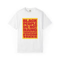 Statement T-Shirt — "Black People Do Not Hang Themselves From Trees" Bold Protest Tee