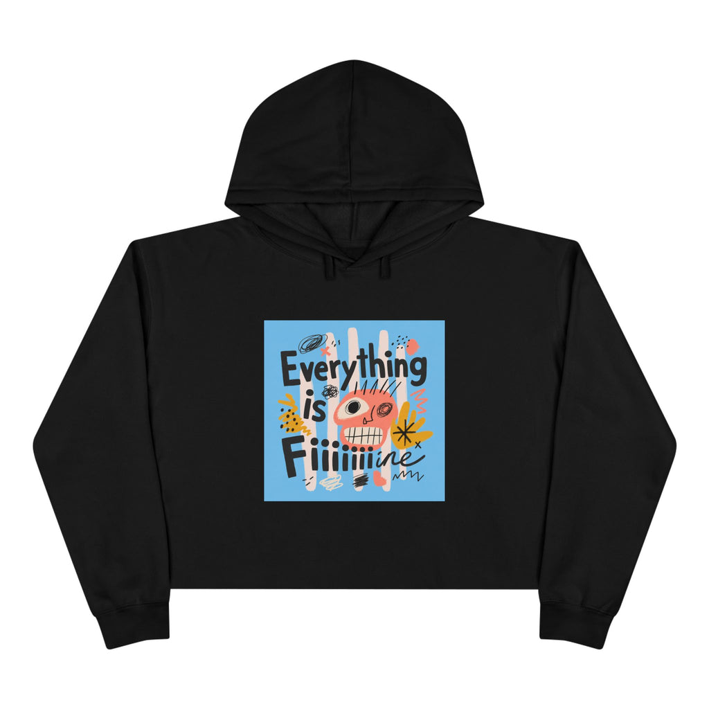 Everything Is Fine Crop Hoodie — Playful Retro Graphic Cropped Hoodie