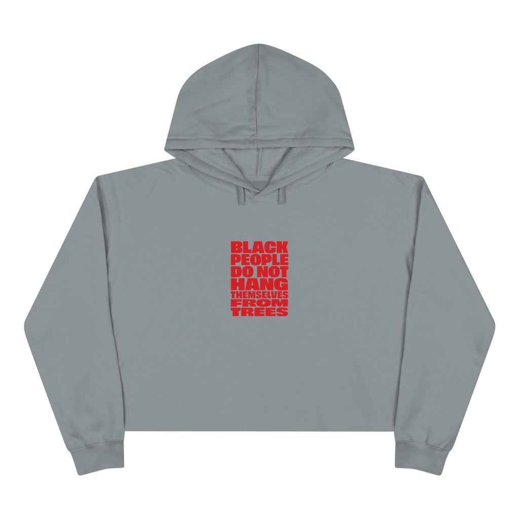 Crop Hoodie — "Black People Do Not Hang Themselves" Protest Graphic Cropped Hoodie